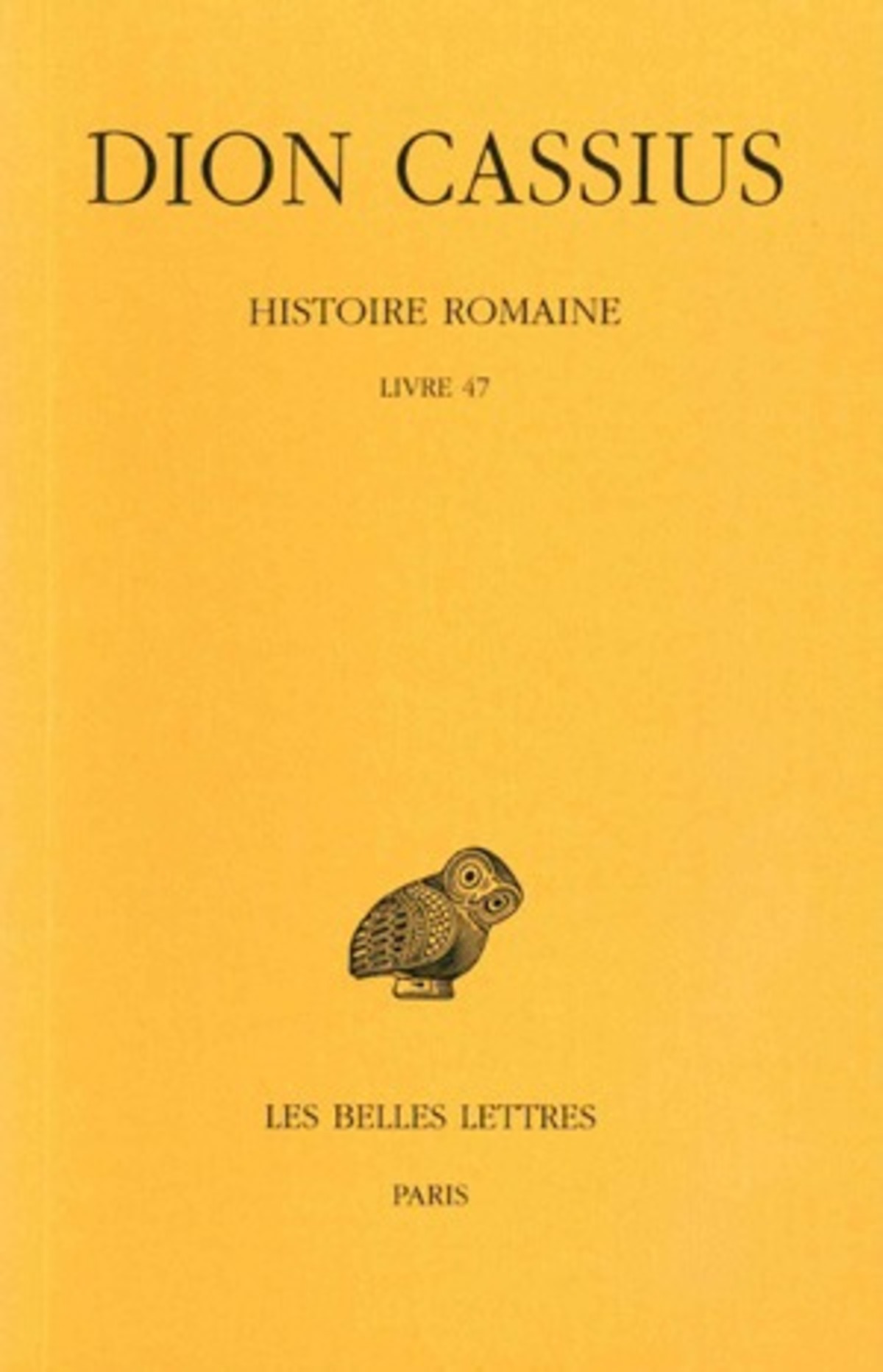 Histoire romaine. Livre 47