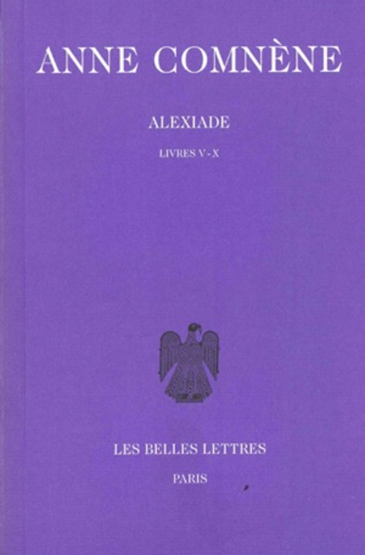 Alexiade. Tome II : Livres V-X