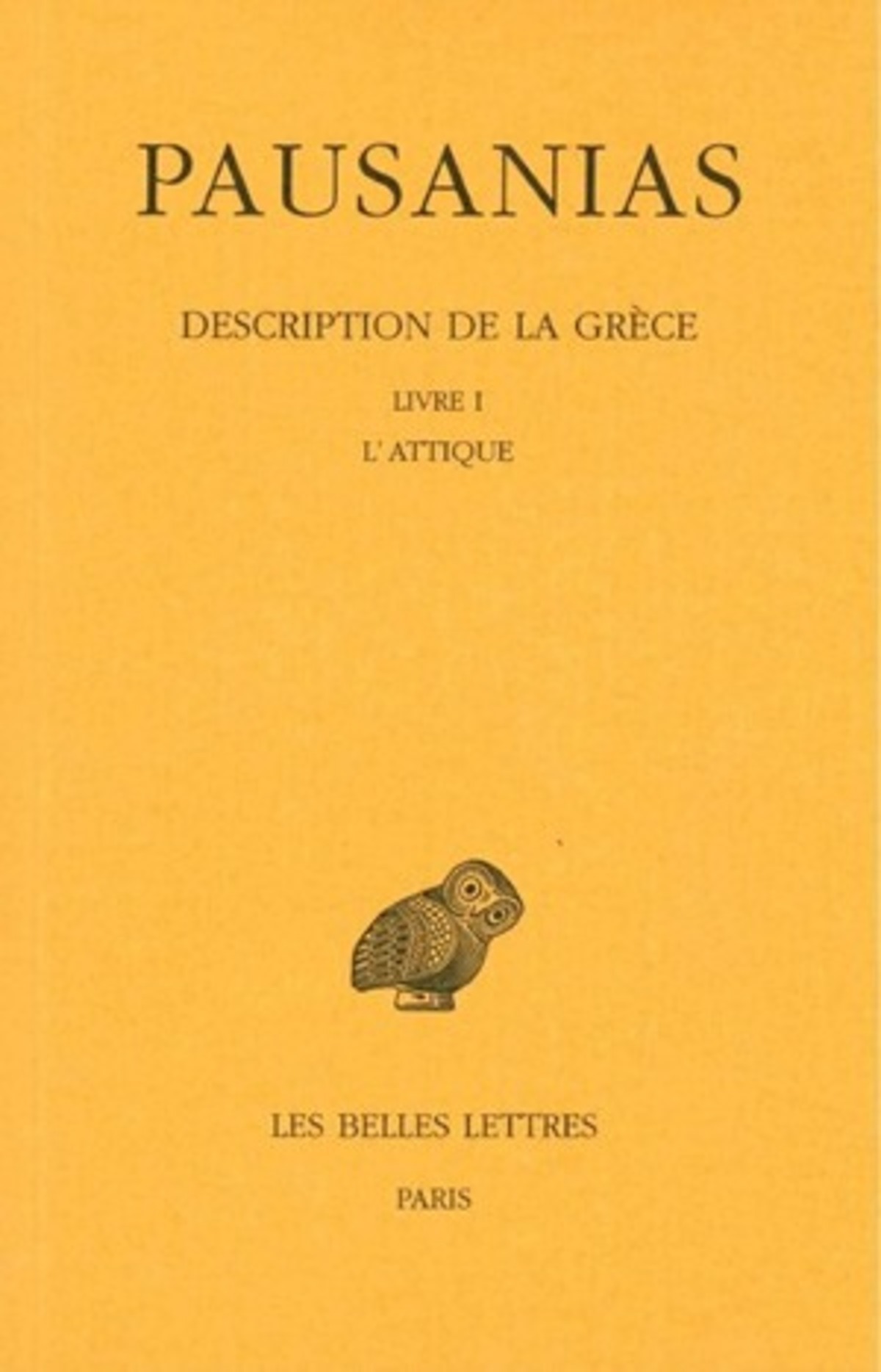 Description de la Grèce. Tome I : Introduction générale. Livre I : L'Attique