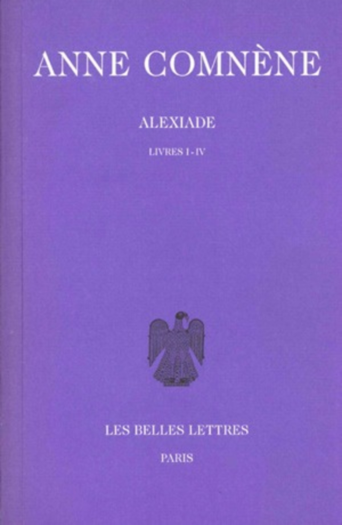 Alexiade. Tome I : Livres I-IV