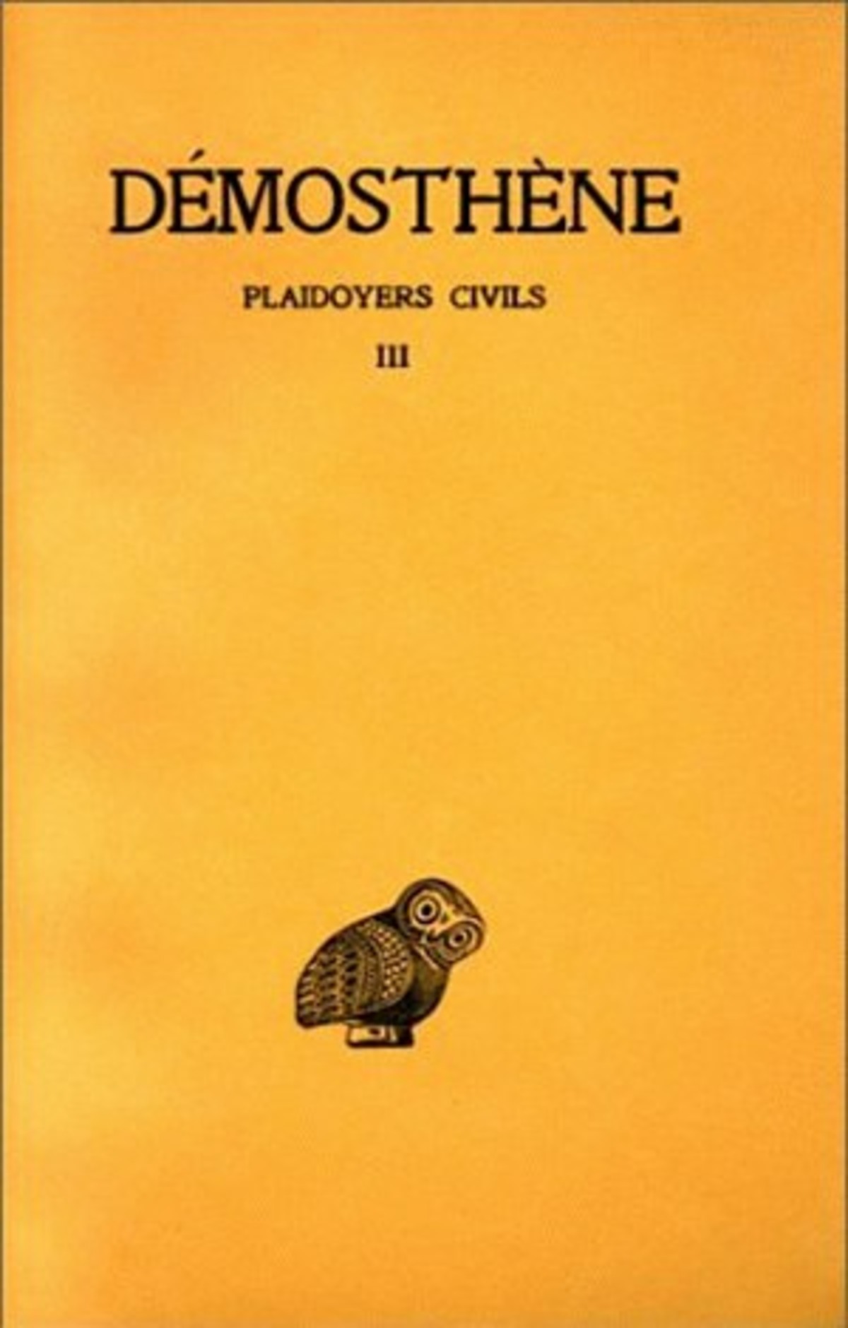 Plaidoyers civils. Tome III : Discours XLIX-LVI