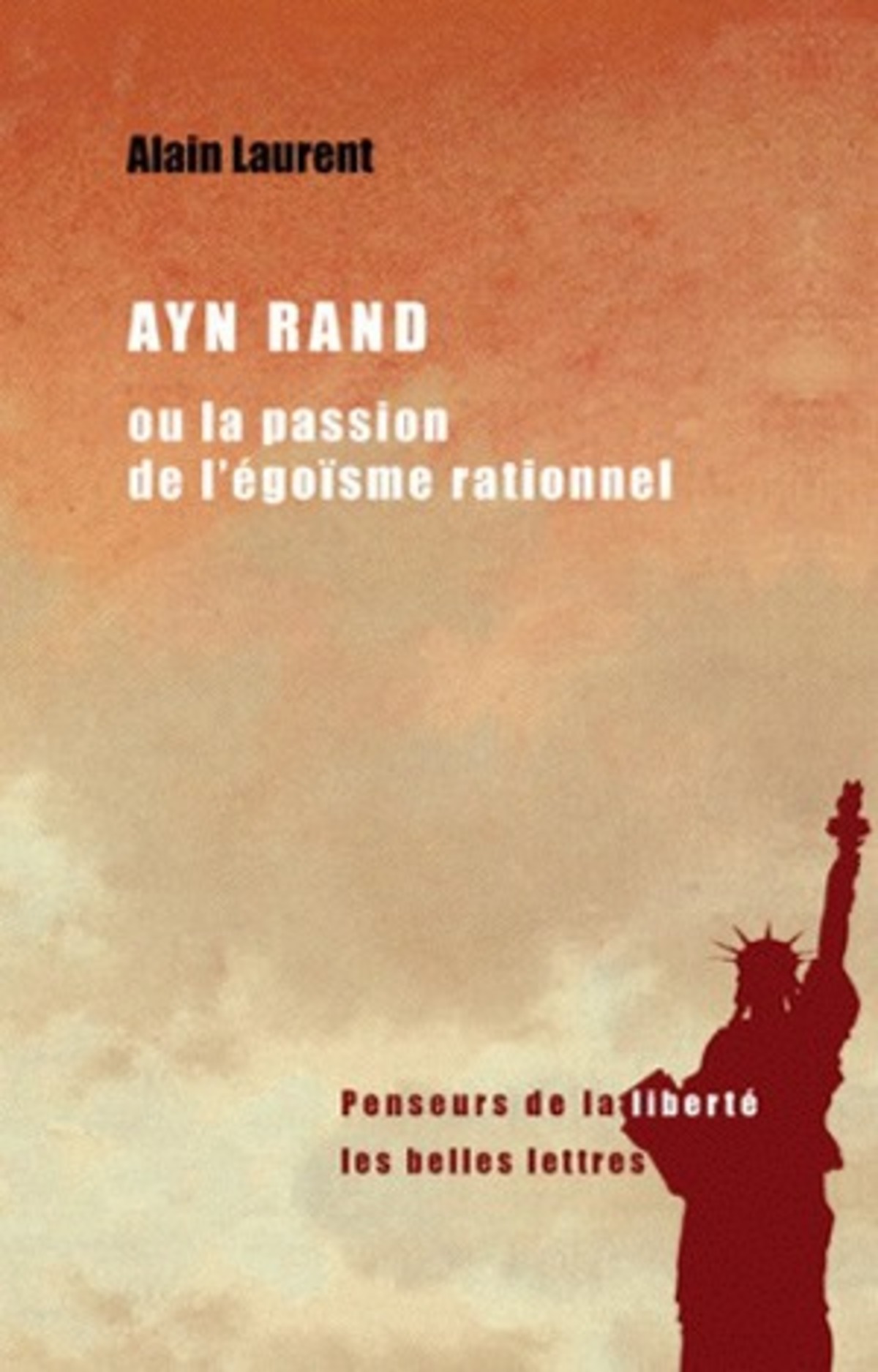 Ayn Rand ou la passion de l'égoïsme rationnel