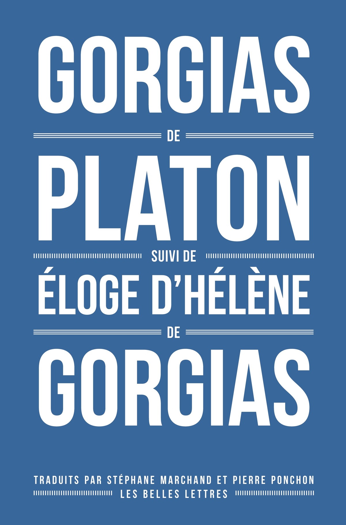 Gorgias de Platon suivi de Éloge d’Hélène de Gorgias.