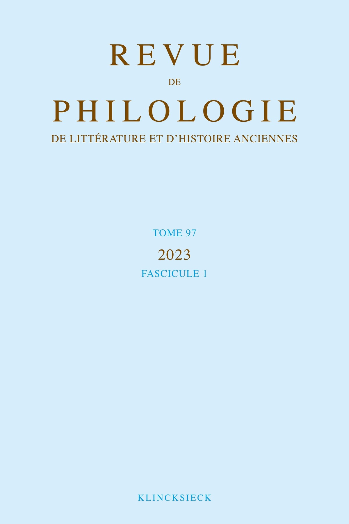 Revue de philologie, de littérature et d'histoire anciennes volume 97-1