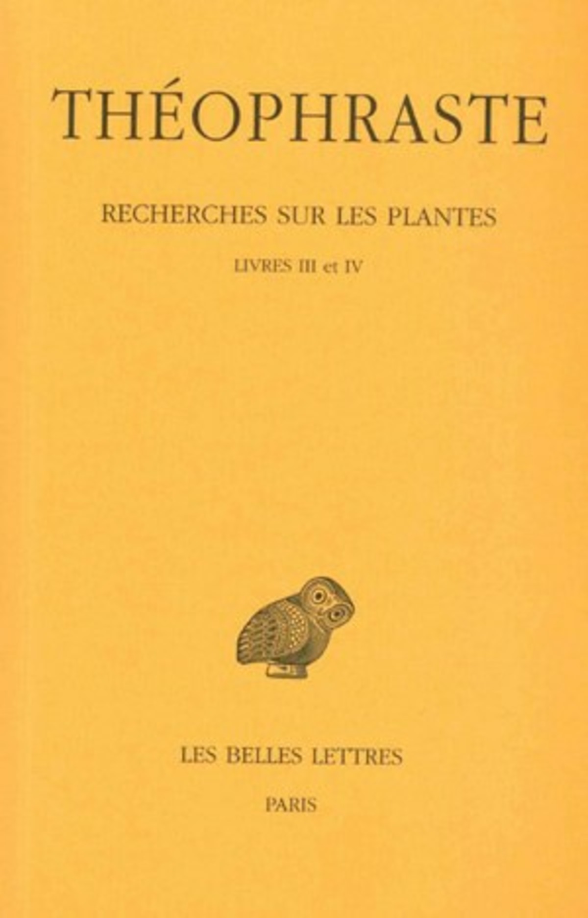 Recherches sur les plantes. Tome II : Livres III - IV