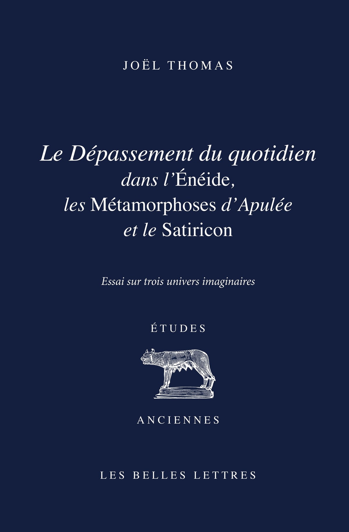 Le Dépassement du quotidien dans l'Énéide, les Métamorphoses d'Apulée et le Satiricon