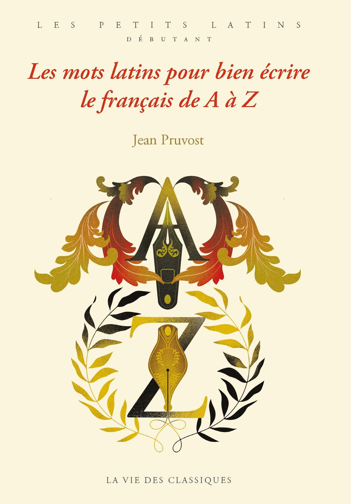 Les mots latins pour bien écrire le français de A à Z