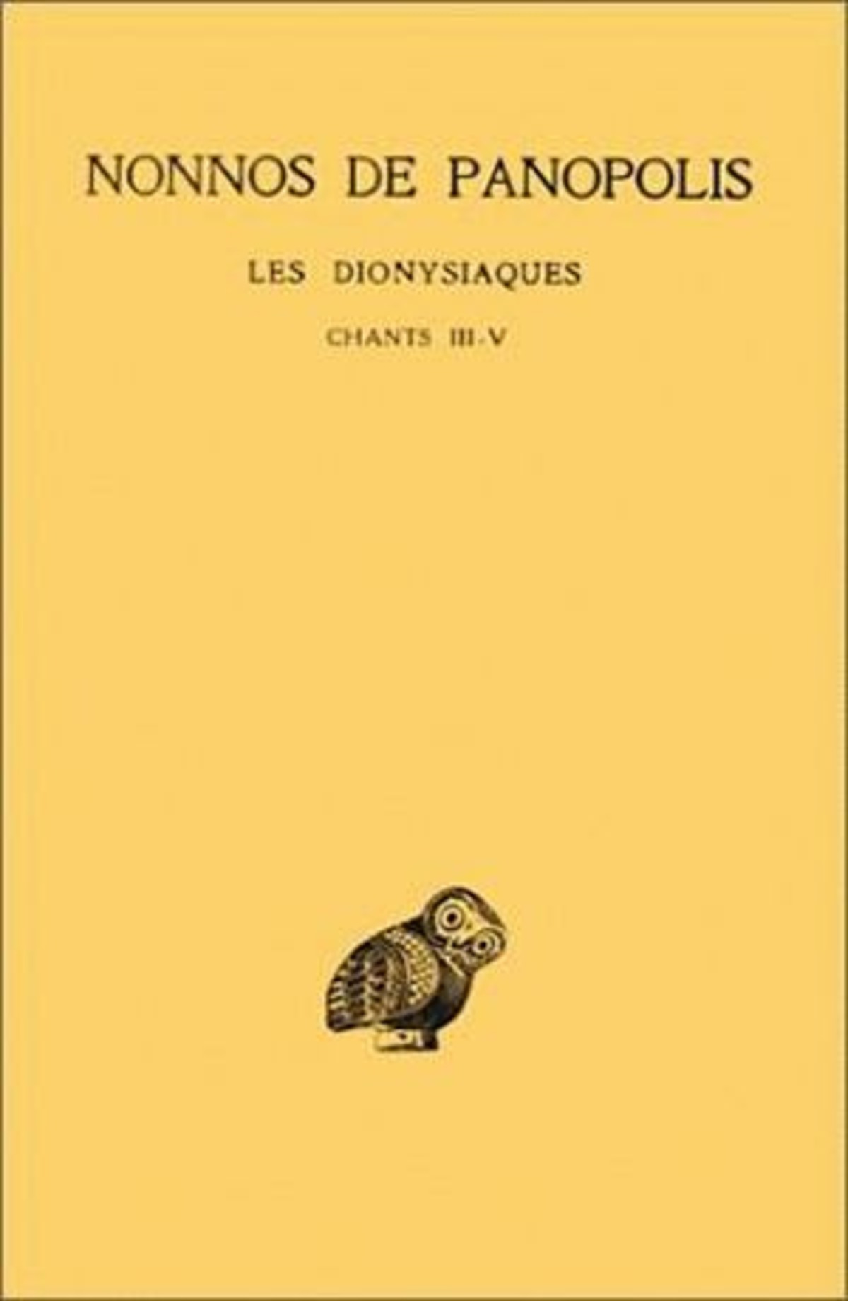 Les Dionysiaques. Tome II : Chants III-V