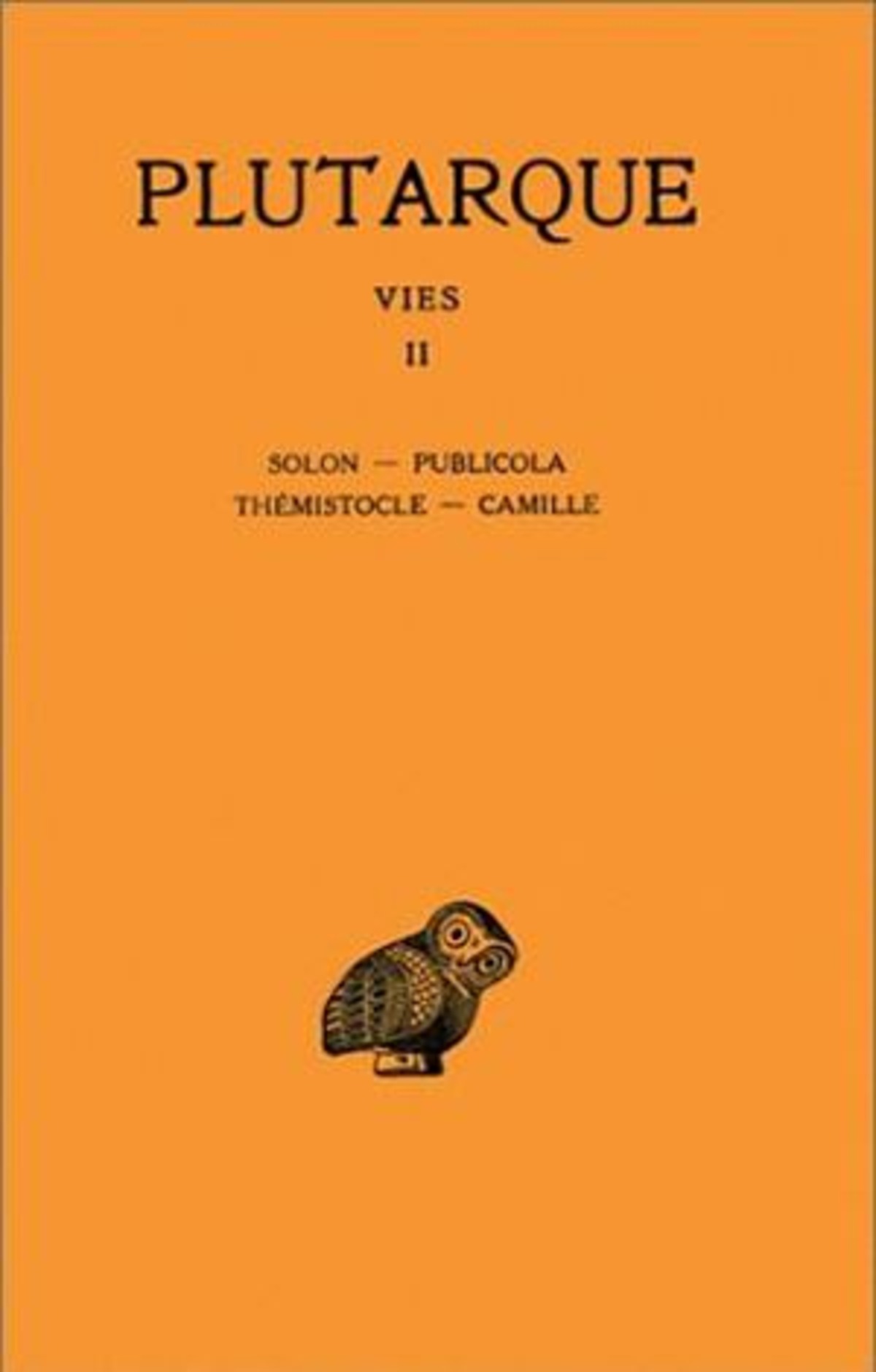 Vies. Tome II : Solon - Publicola - Thémistocle - Camille