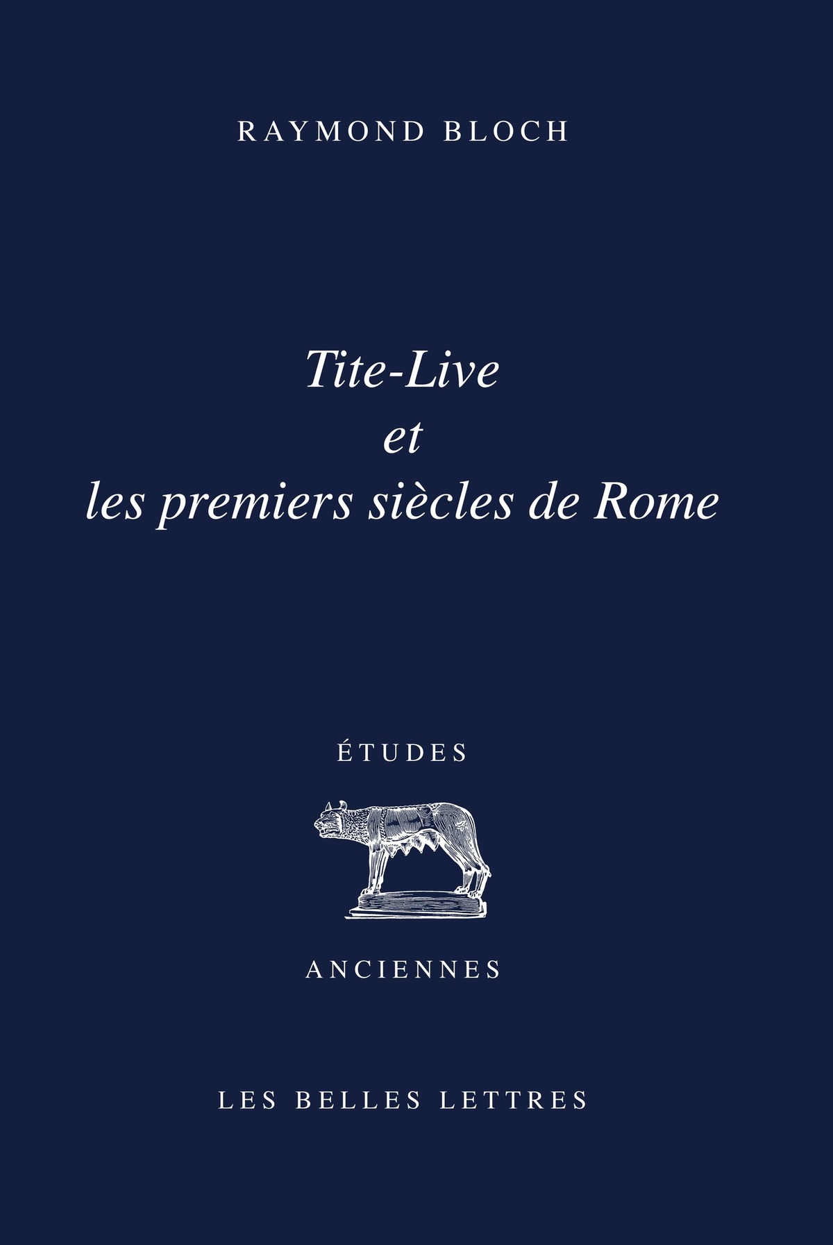 Tite-Live et les premiers siècles de Rome
