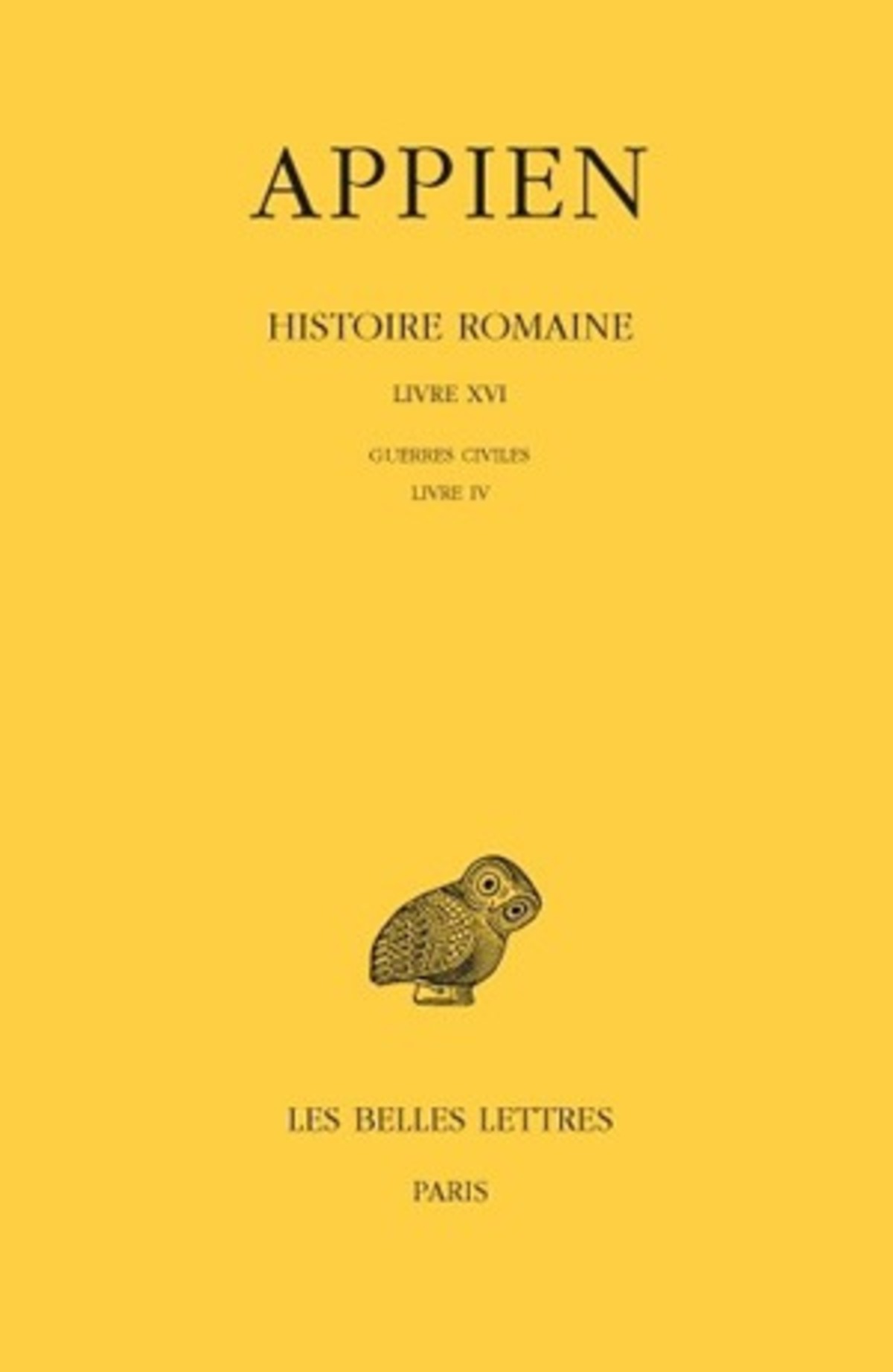 Histoire romaine. Tome XI, Livre XVI: Guerres civiles, Livre IV