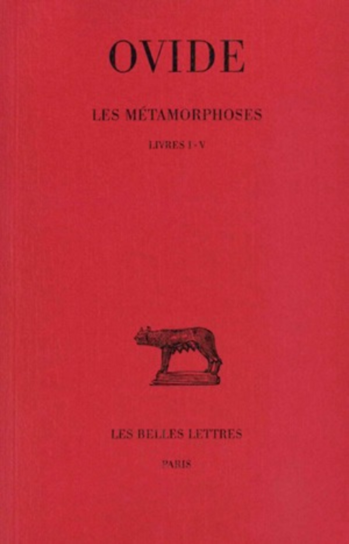 Les Métamorphoses. Tome I : Livres I-V