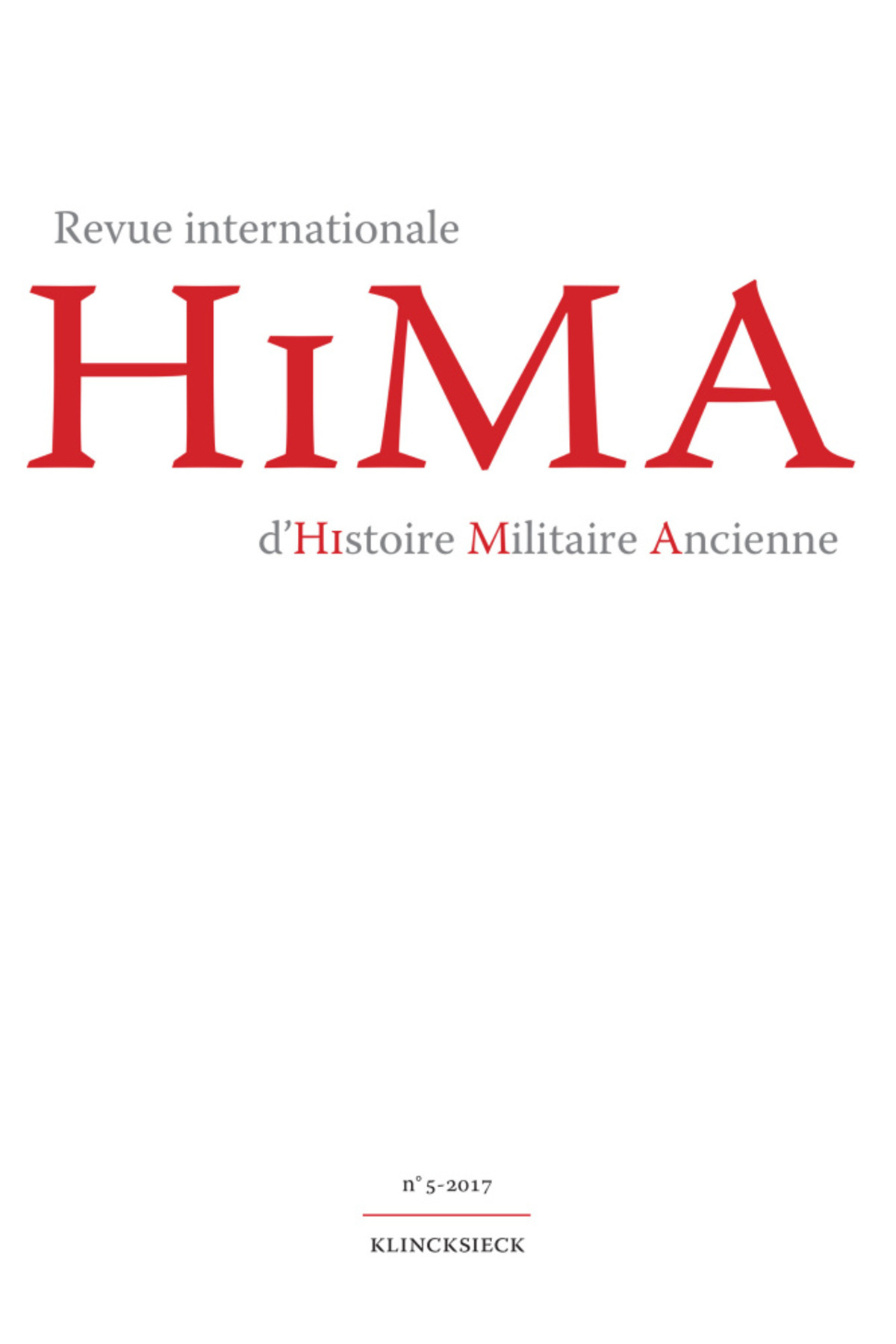 Revue internationale d'Histoire Militaire Ancienne. N°5/2017