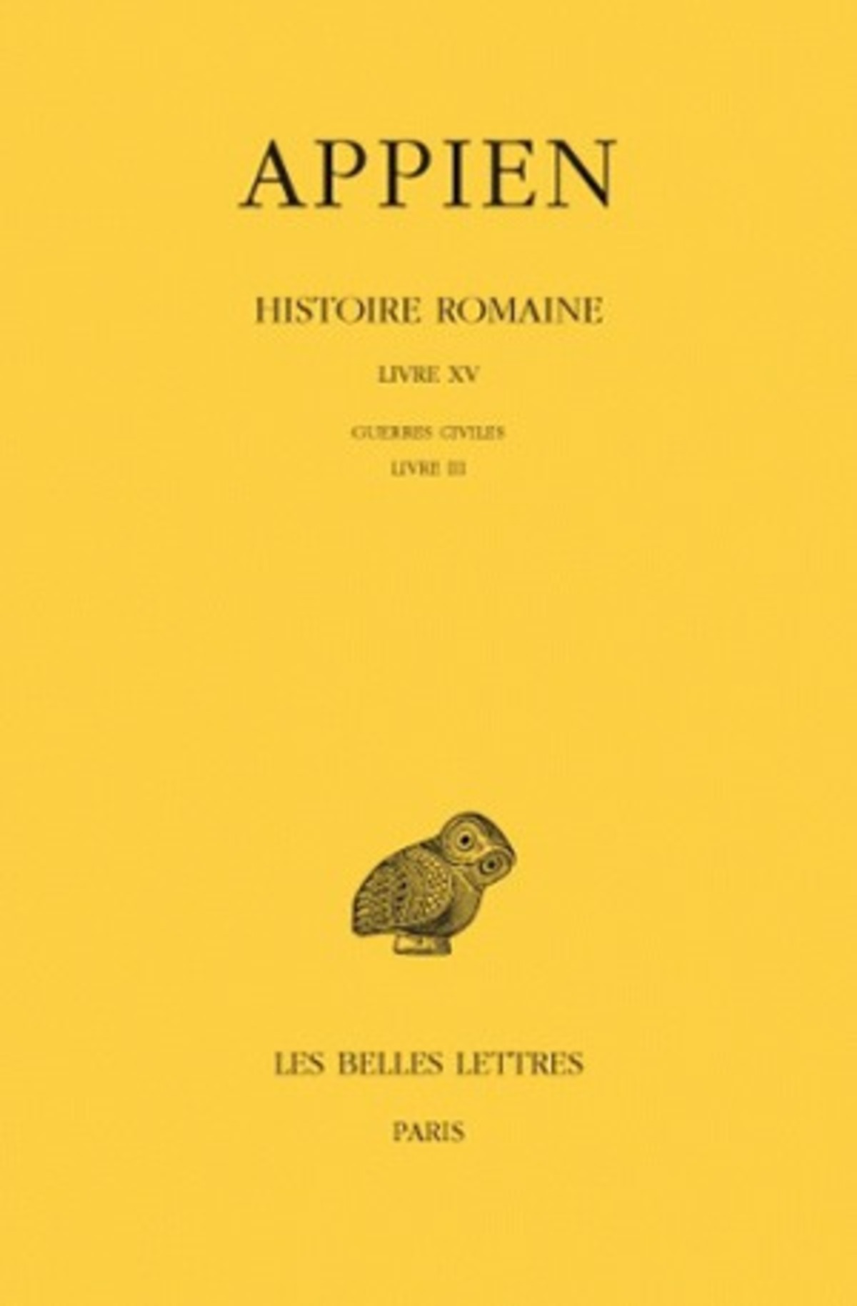 Histoire romaine. Tome X, Livre XV: Guerres civiles, Livre III
