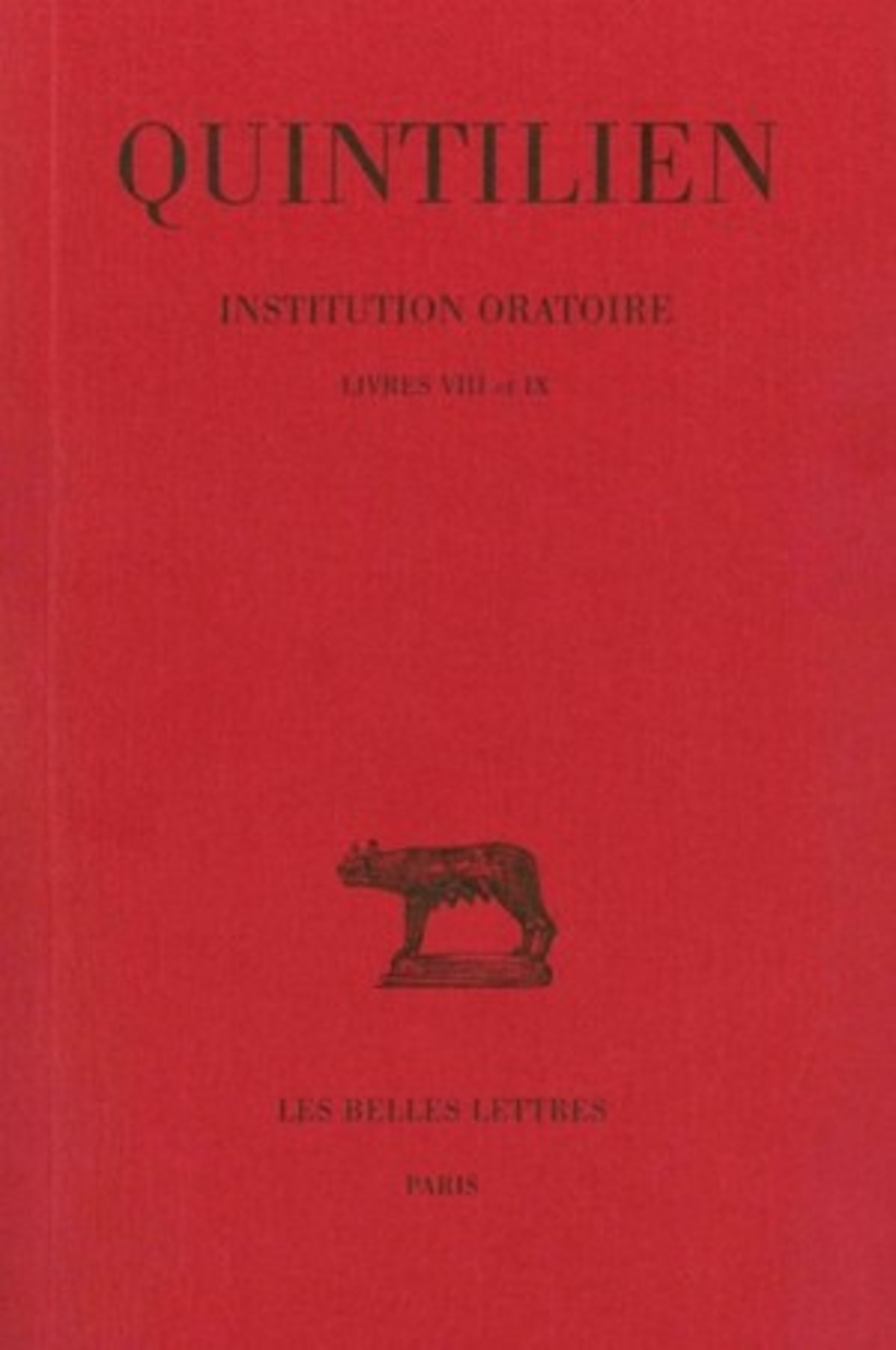 Institution oratoire. Tome V : Livres VIII et IX