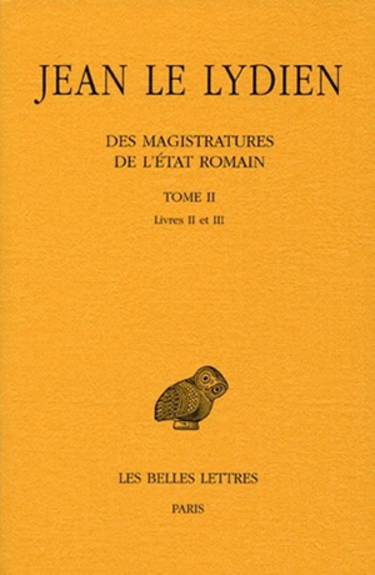 Des Magistratures de l'État romain. Tome II : Livre II