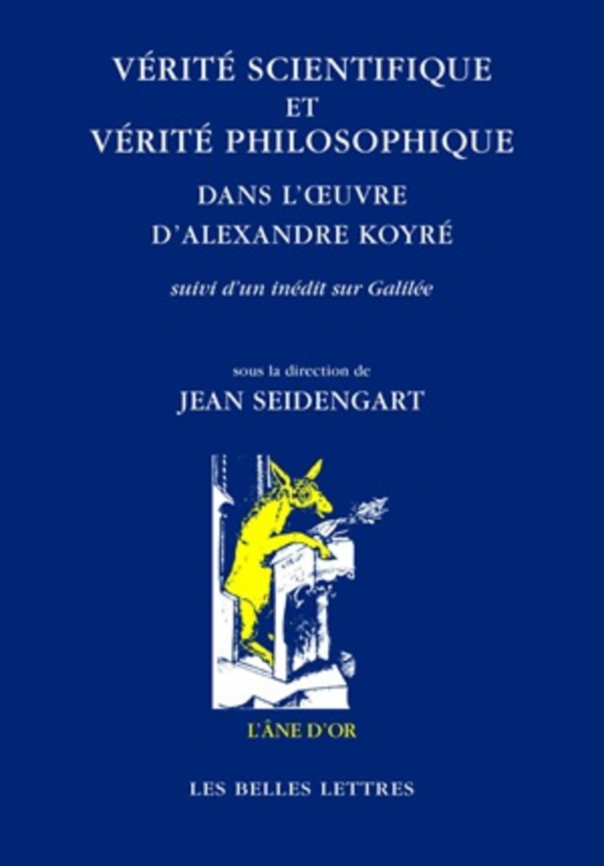 Vérité scientifique et vérité philosophique dans l'œuvre d'Alexandre Koyré