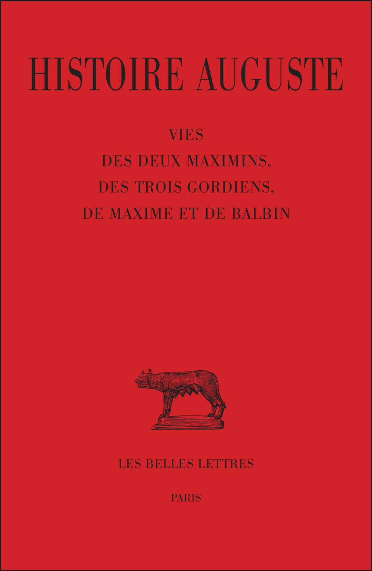 Histoire auguste. Tome IV, 1re partie : Vie des deux Maximins, des trois Gordiens, de Maxime et Balbin