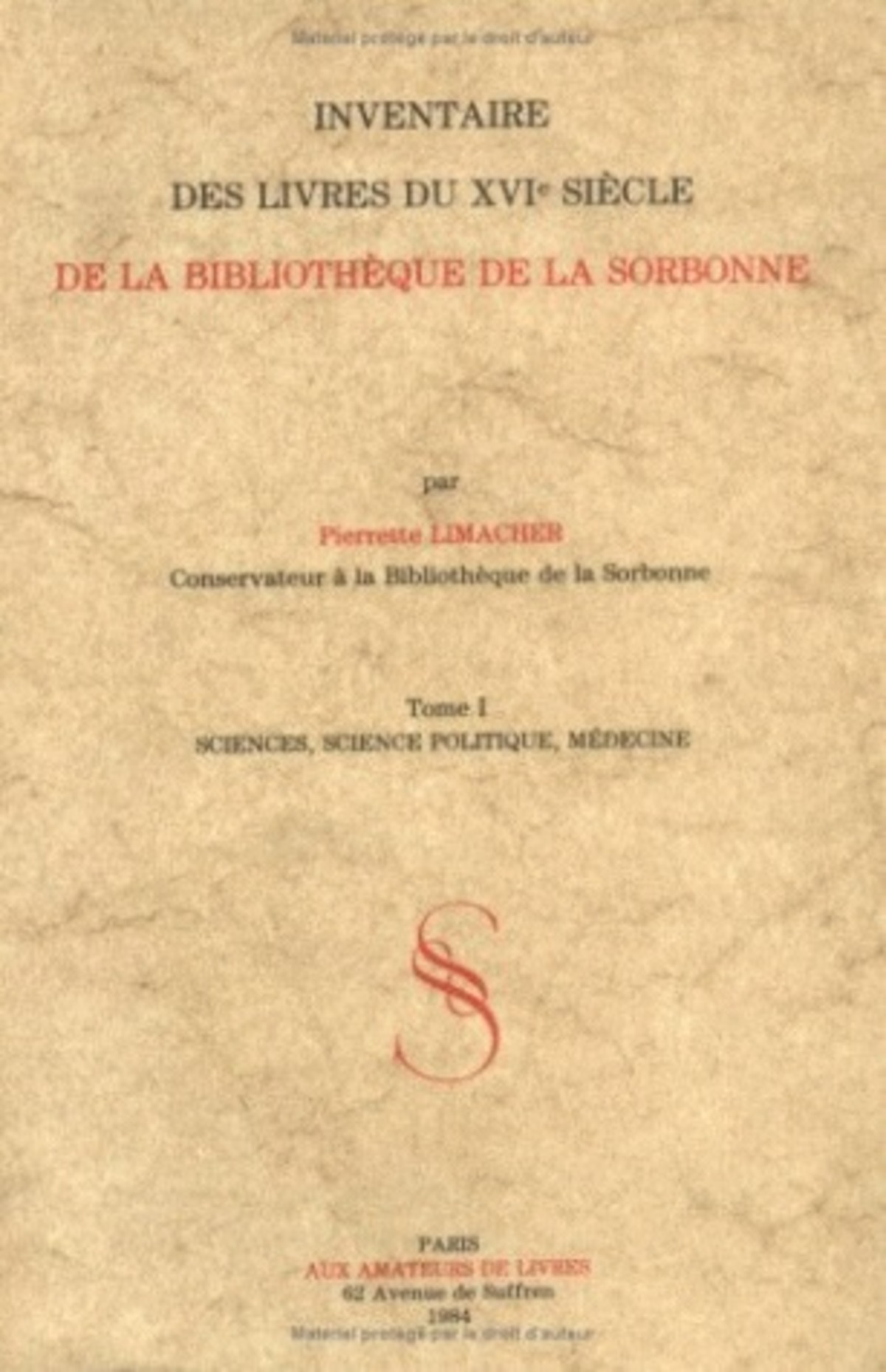 Inventaire des livres du XVIe siècle de la bibliothèque de la Sorbonne. I. Sciences, science politique, médecine