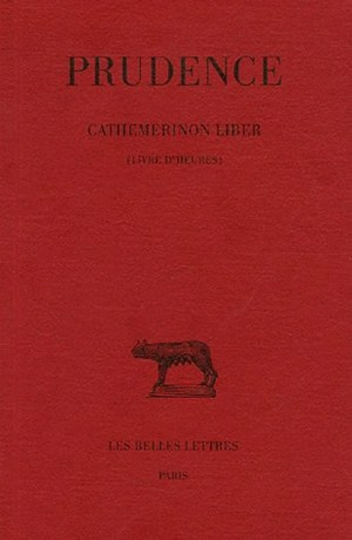 Tome I : Cathemerinon Liber (Livre d'heures)