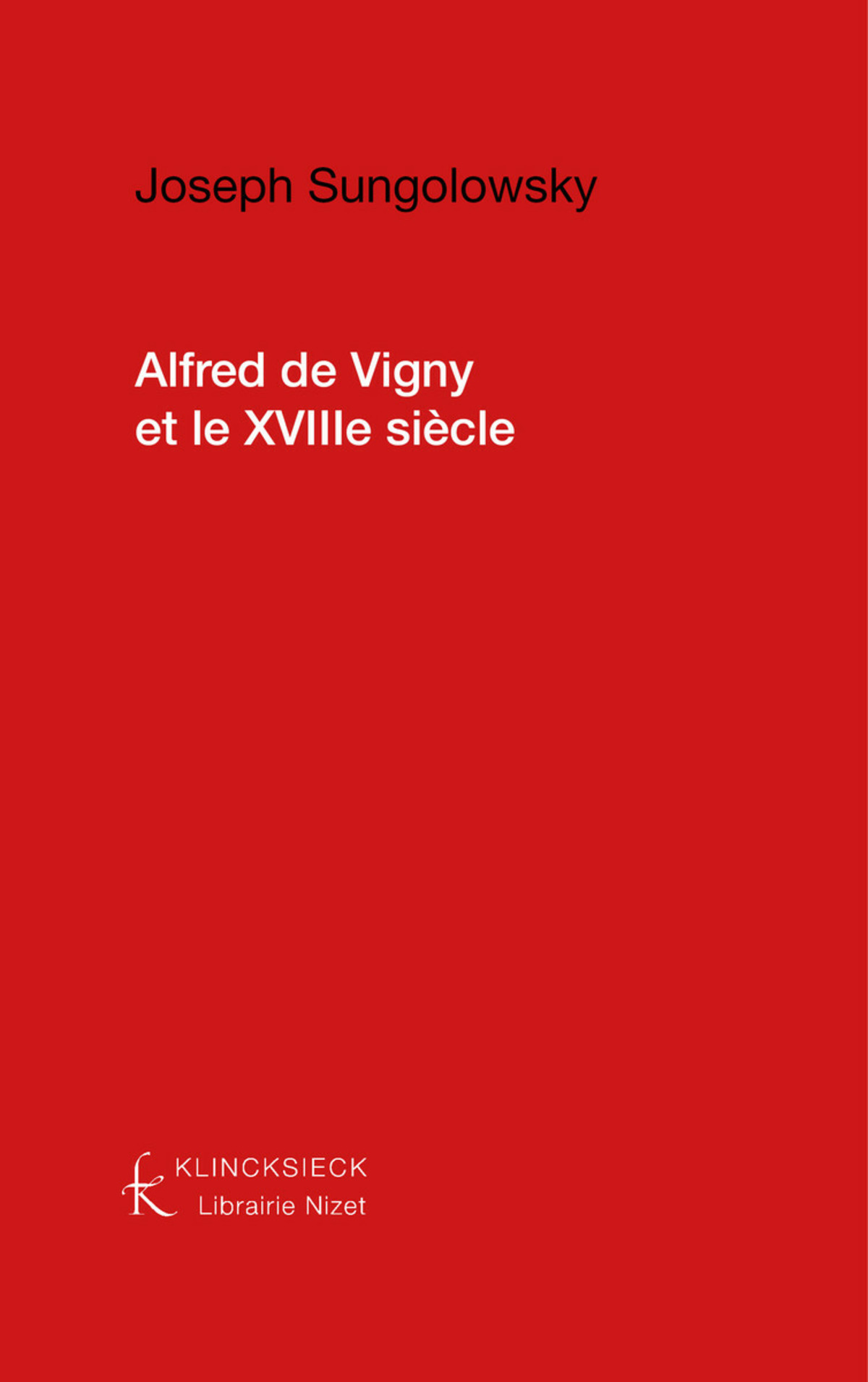 Alfred de Vigny et le dix-huitième siècle