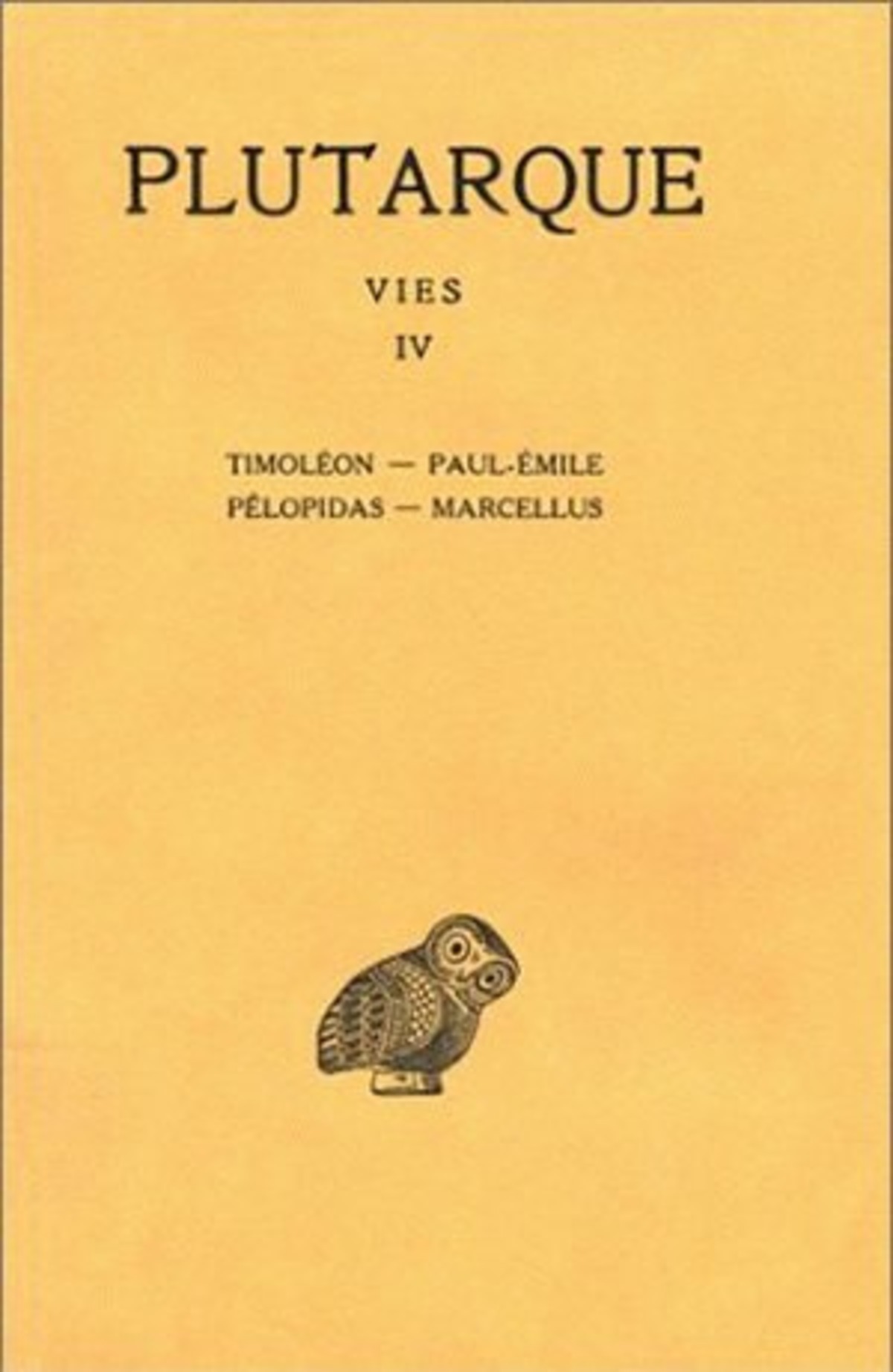 Vies. Tome IV : Timoléon - Paul-Emile. Pélopidas-Marcellus