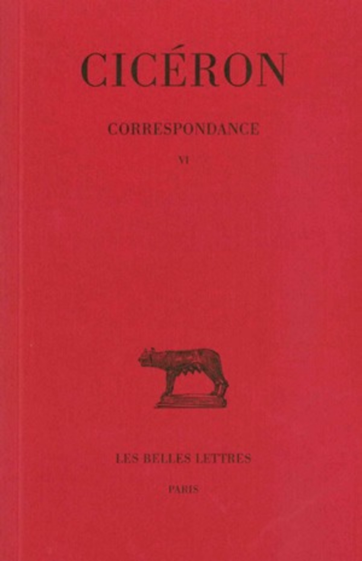 Correspondance. Tome VI : Lettres CCCXC-CCCCLXXVII