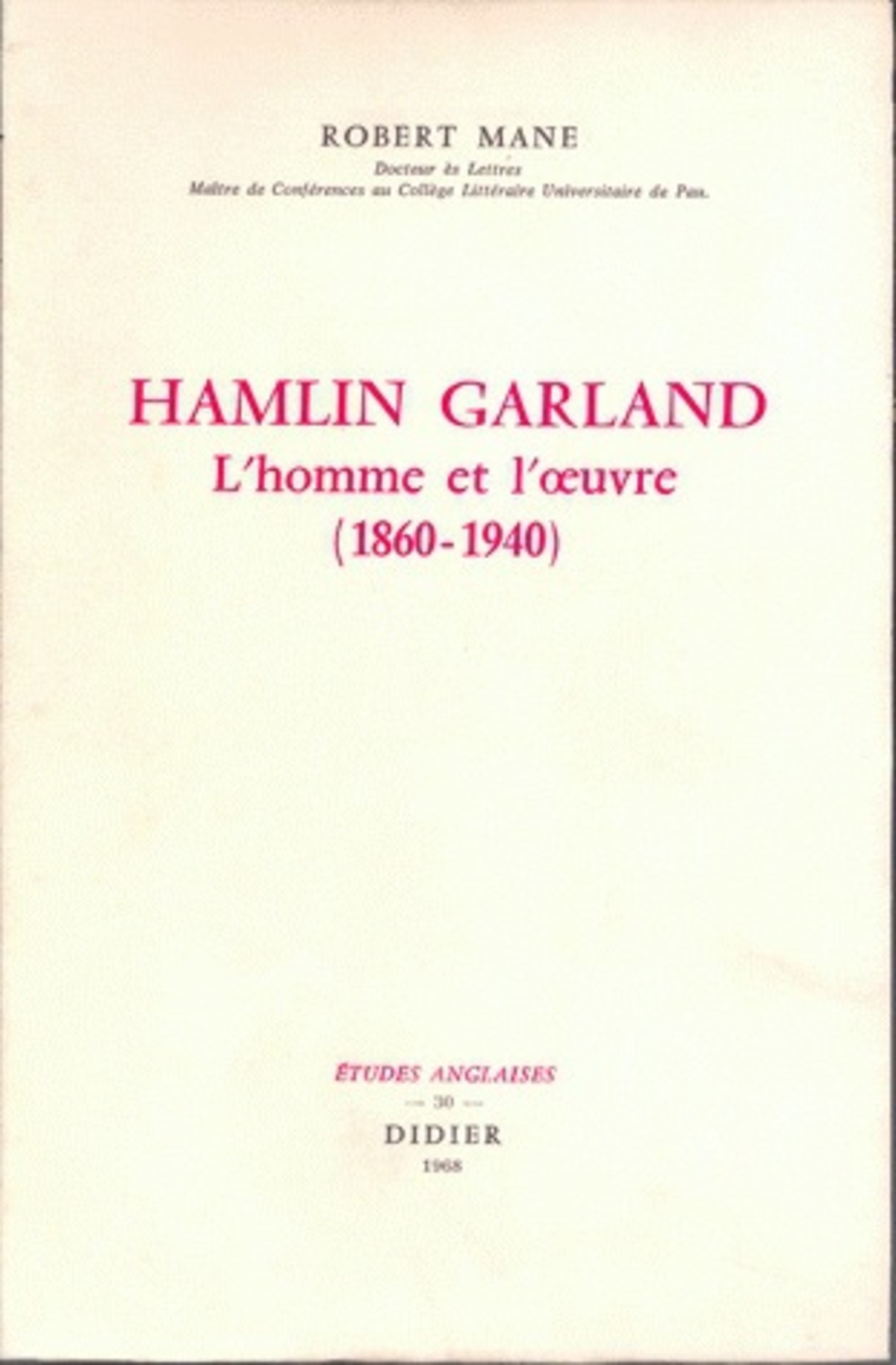Hamlin Garland, l'homme et l'oeuvre (1860-1940)
