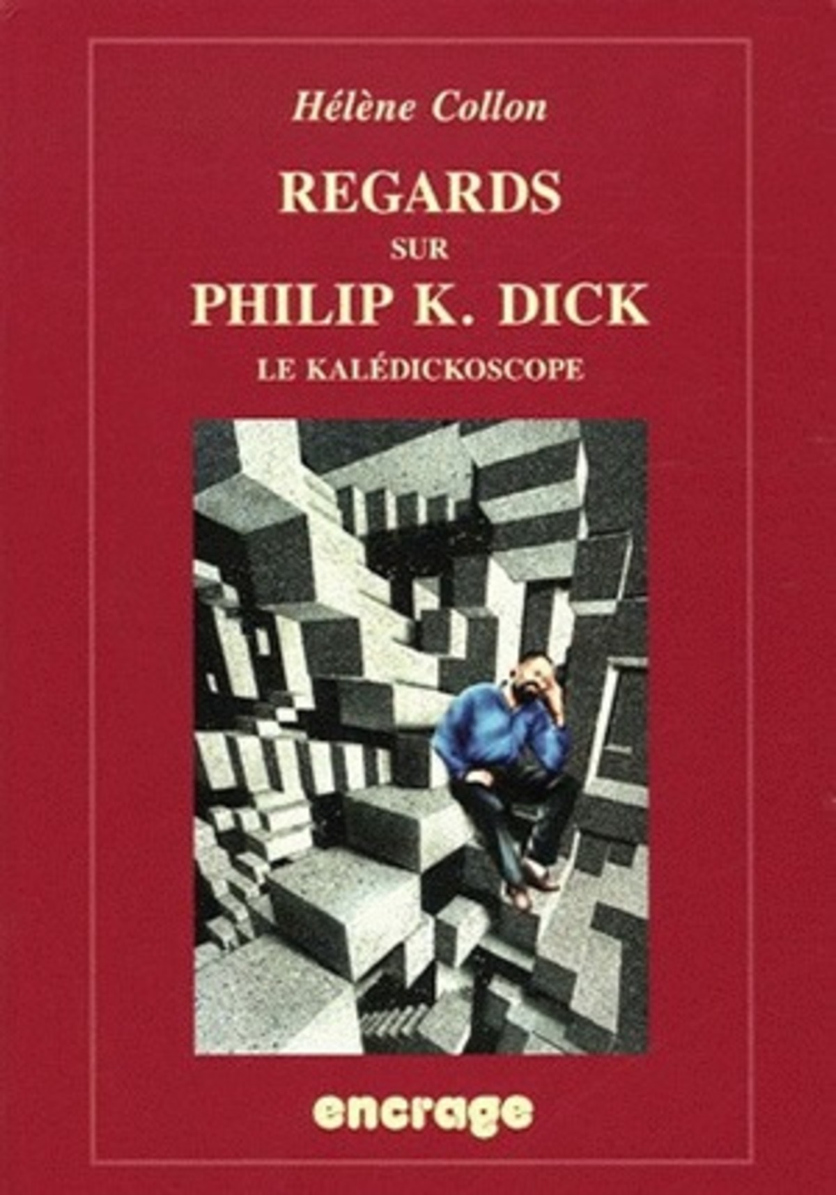 Regards sur Philip K. Dick (nouvelle édition)