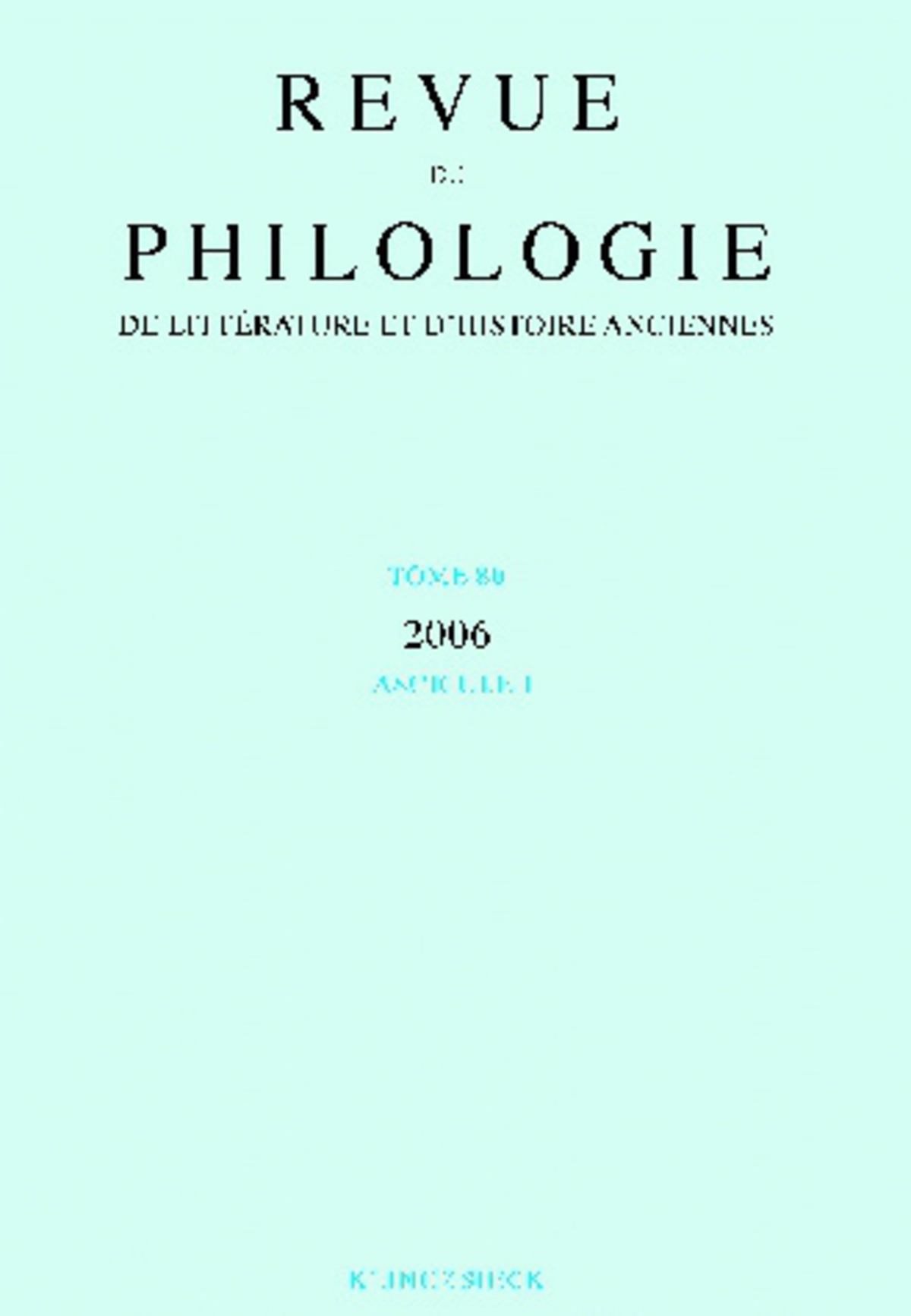 Revue de philologie, de littérature et d'histoire anciennes volume 80