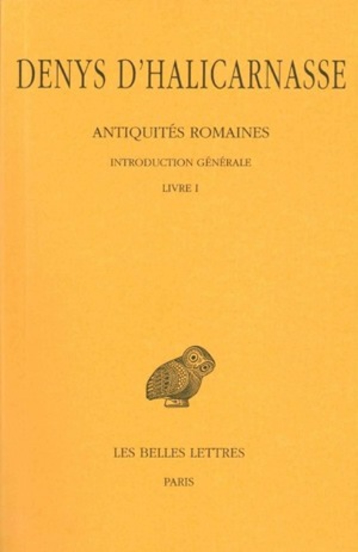 Antiquités romaines. Tome I : Introduction générale - Livre I