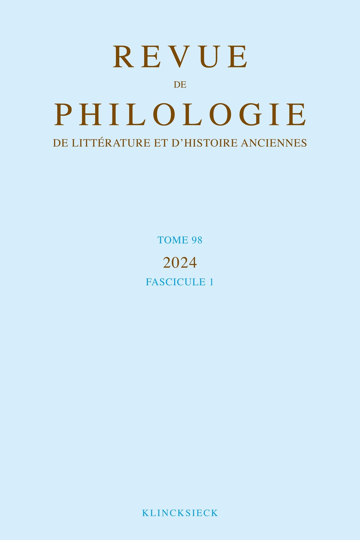 Revue de philologie, de littérature et d'histoire anciennes volume 98-1