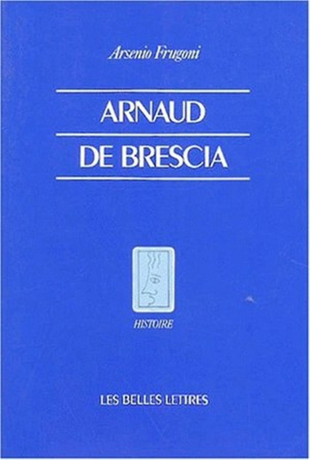 Arnaud de Brescia dans les sources du XIIe siècle