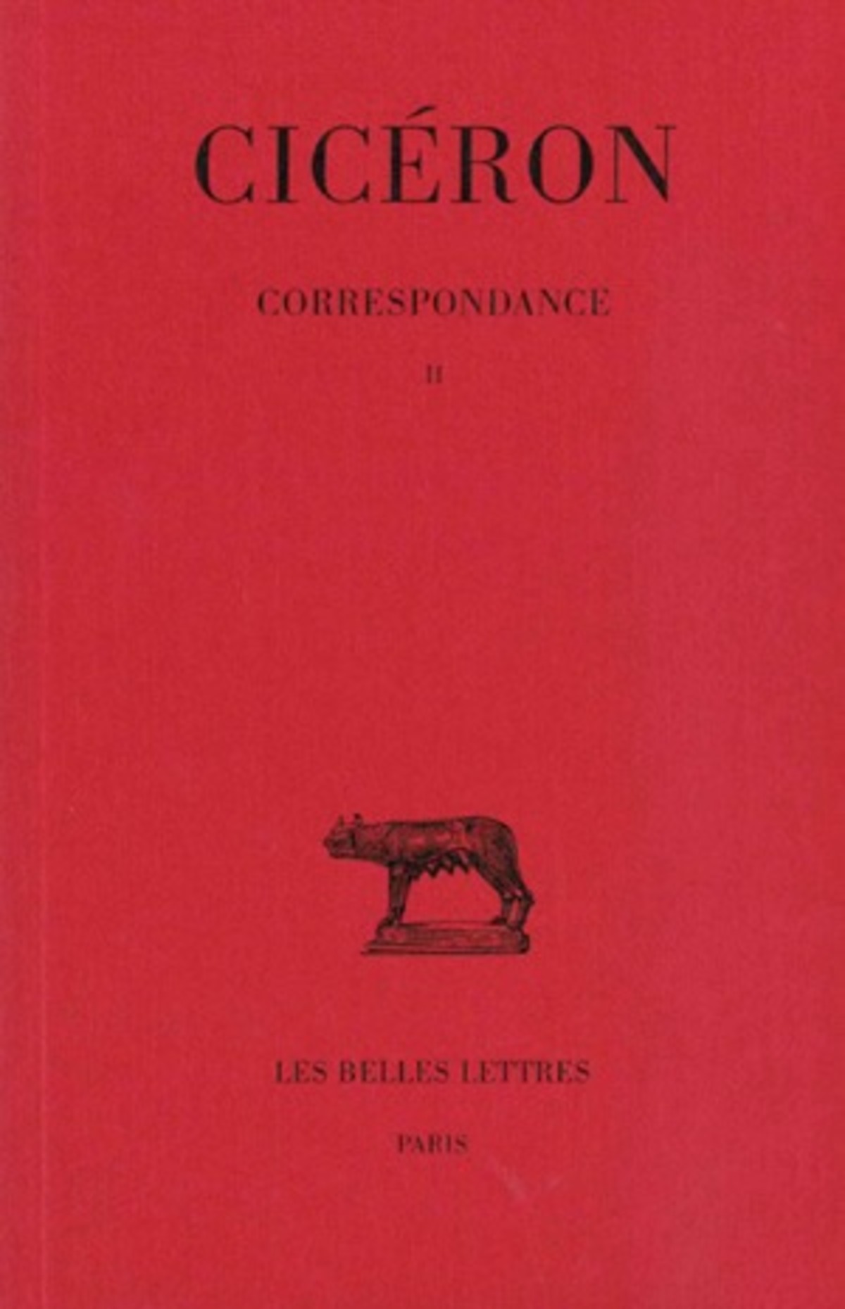 Correspondance. Tome II : Lettres LVI-CXXI