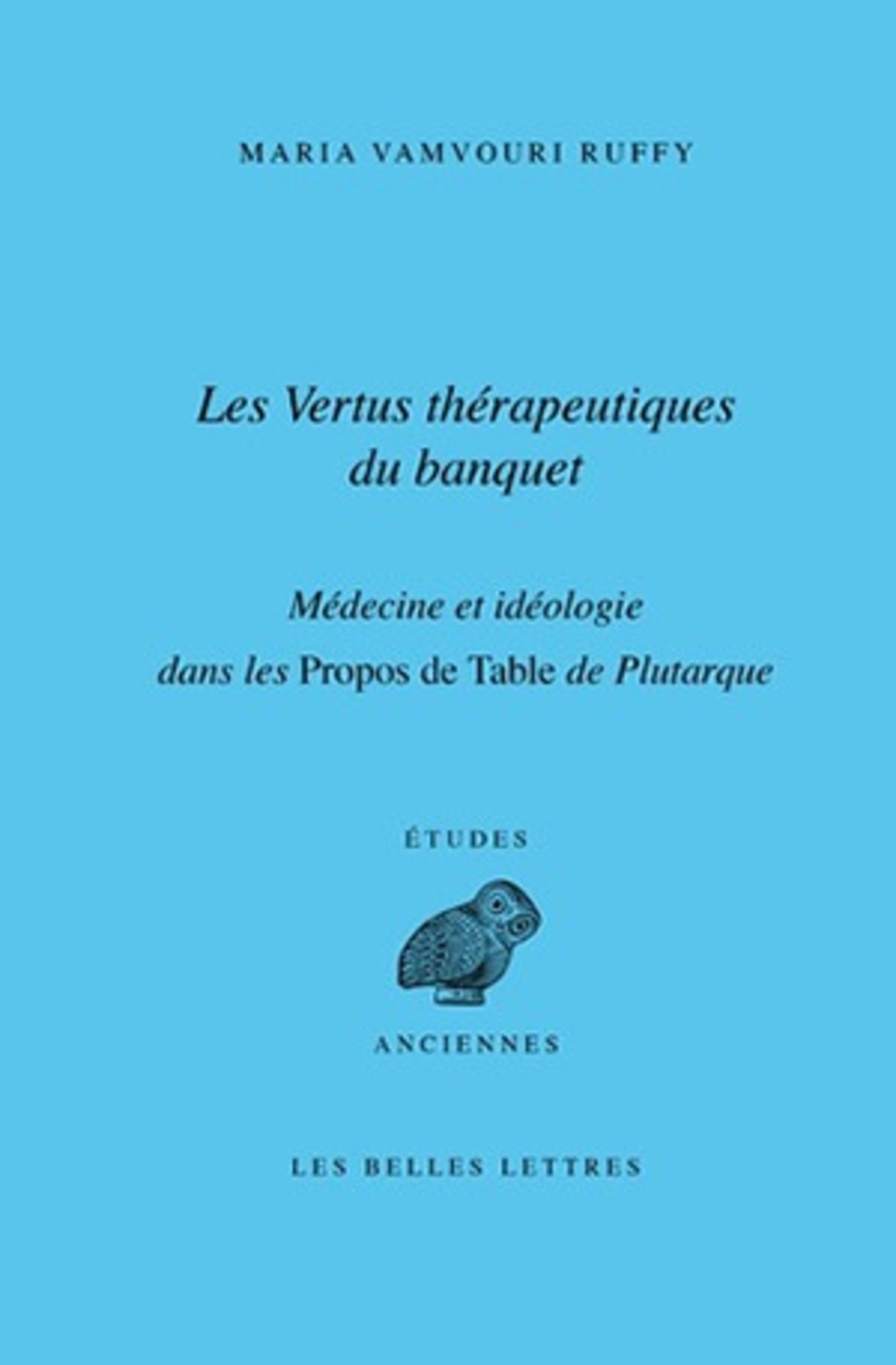 Les Vertus thérapeutiques du banquet : médecine et idéologie dans les Propos de Table de Plutarque
