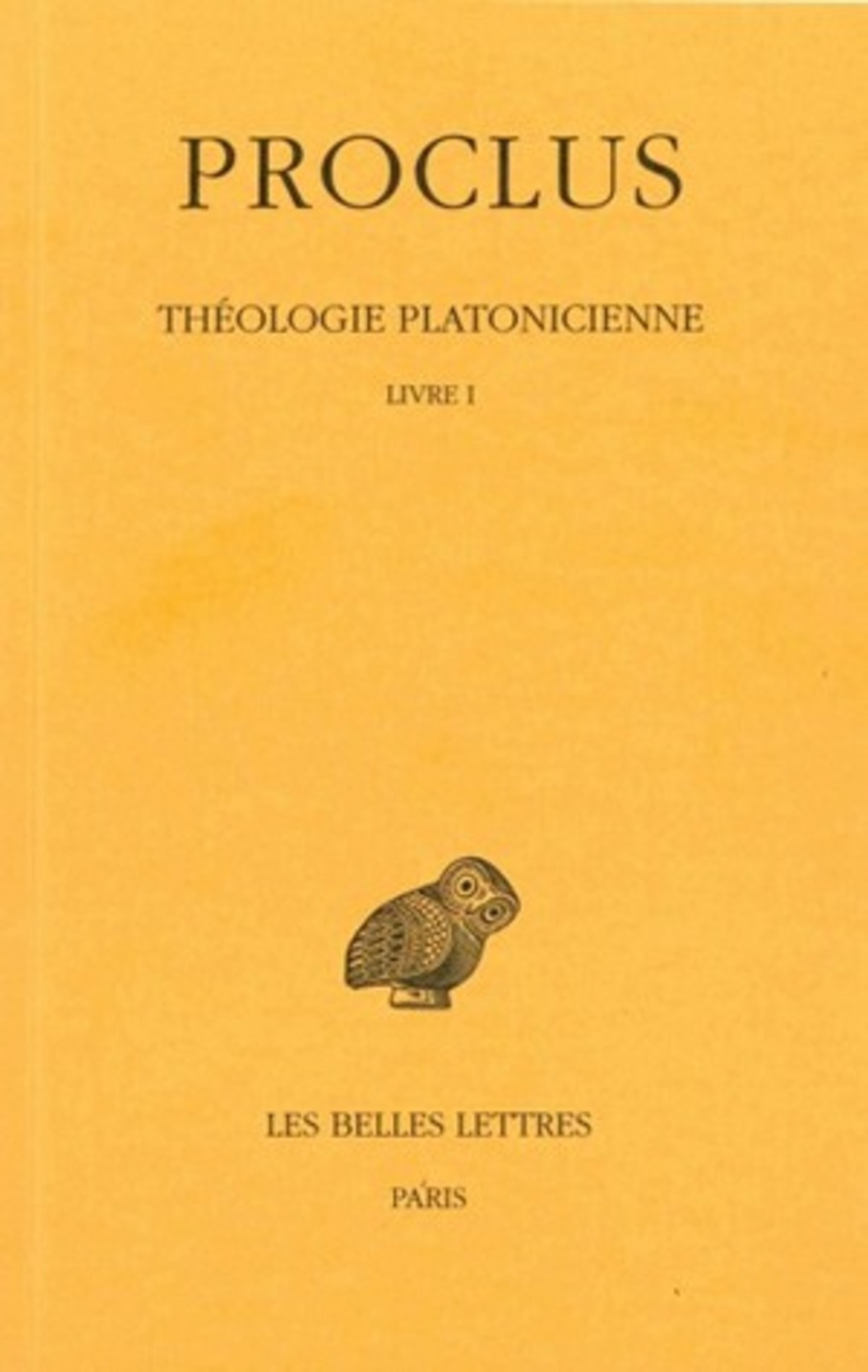 Théologie platonicienne. Tome I : Introduction - Livre I