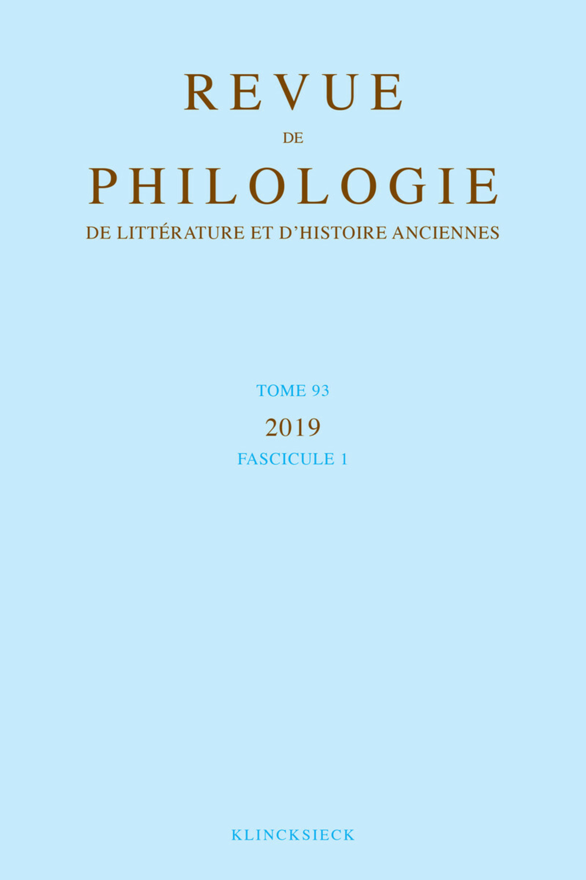 Revue de philologie, de littérature et d'histoire anciennes volume 93-1