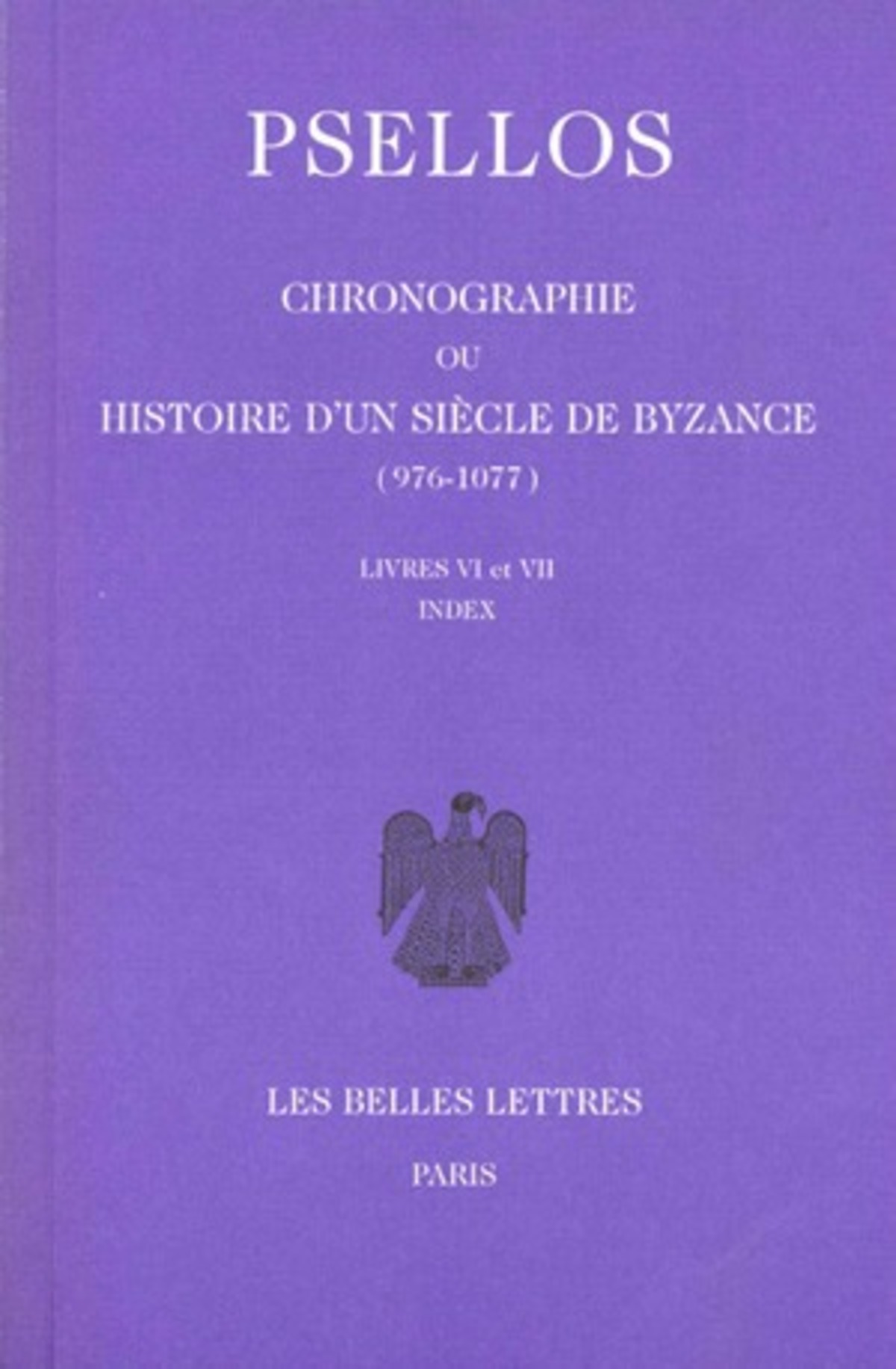 Chronographie ou Histoire d'un siècle de Byzance (976-1077). Tome II : Livres VI-VII