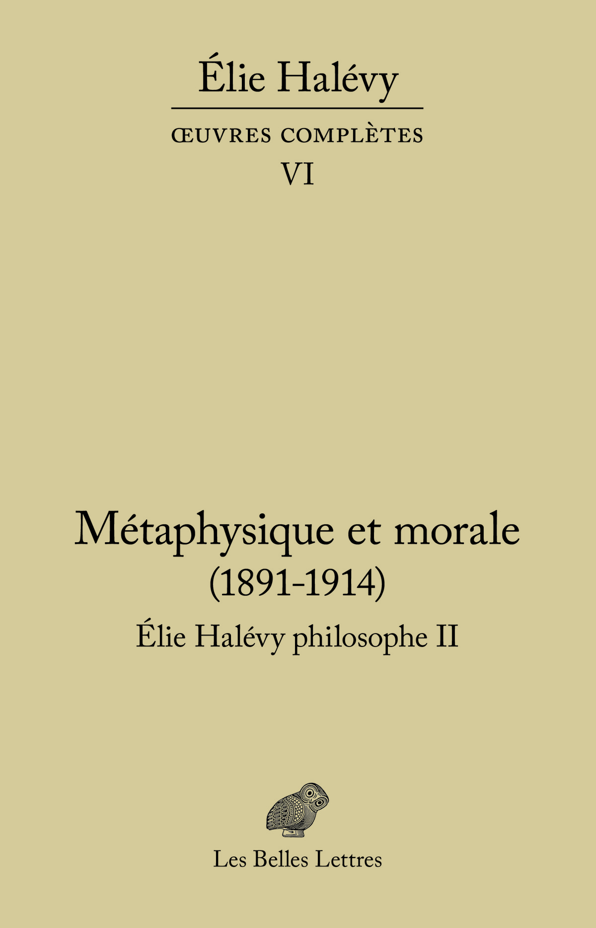 Métaphysique et morale (1891-1914). Élie Halévy Philosophe II