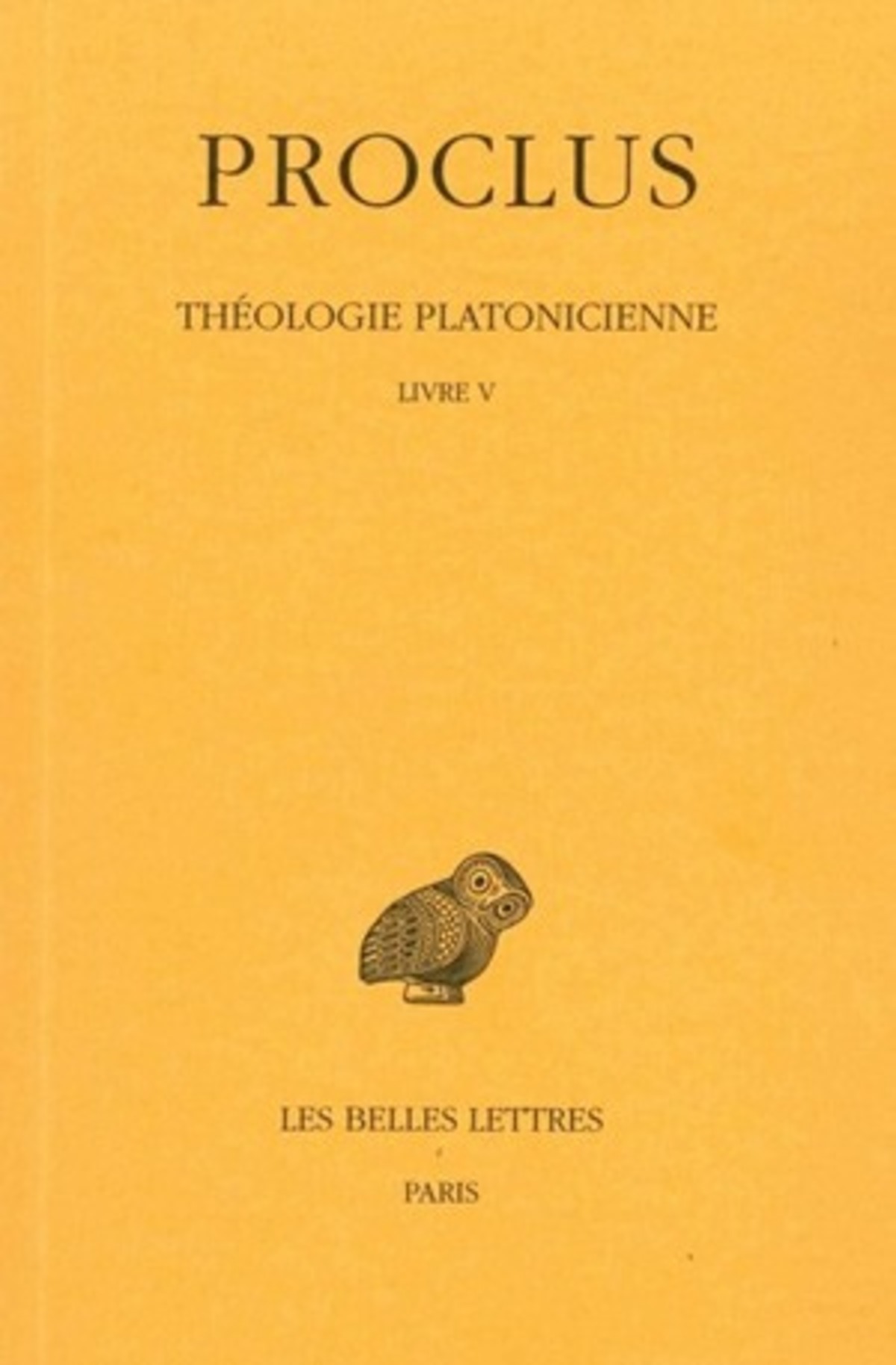 Théologie platonicienne. Tome V : Livre V