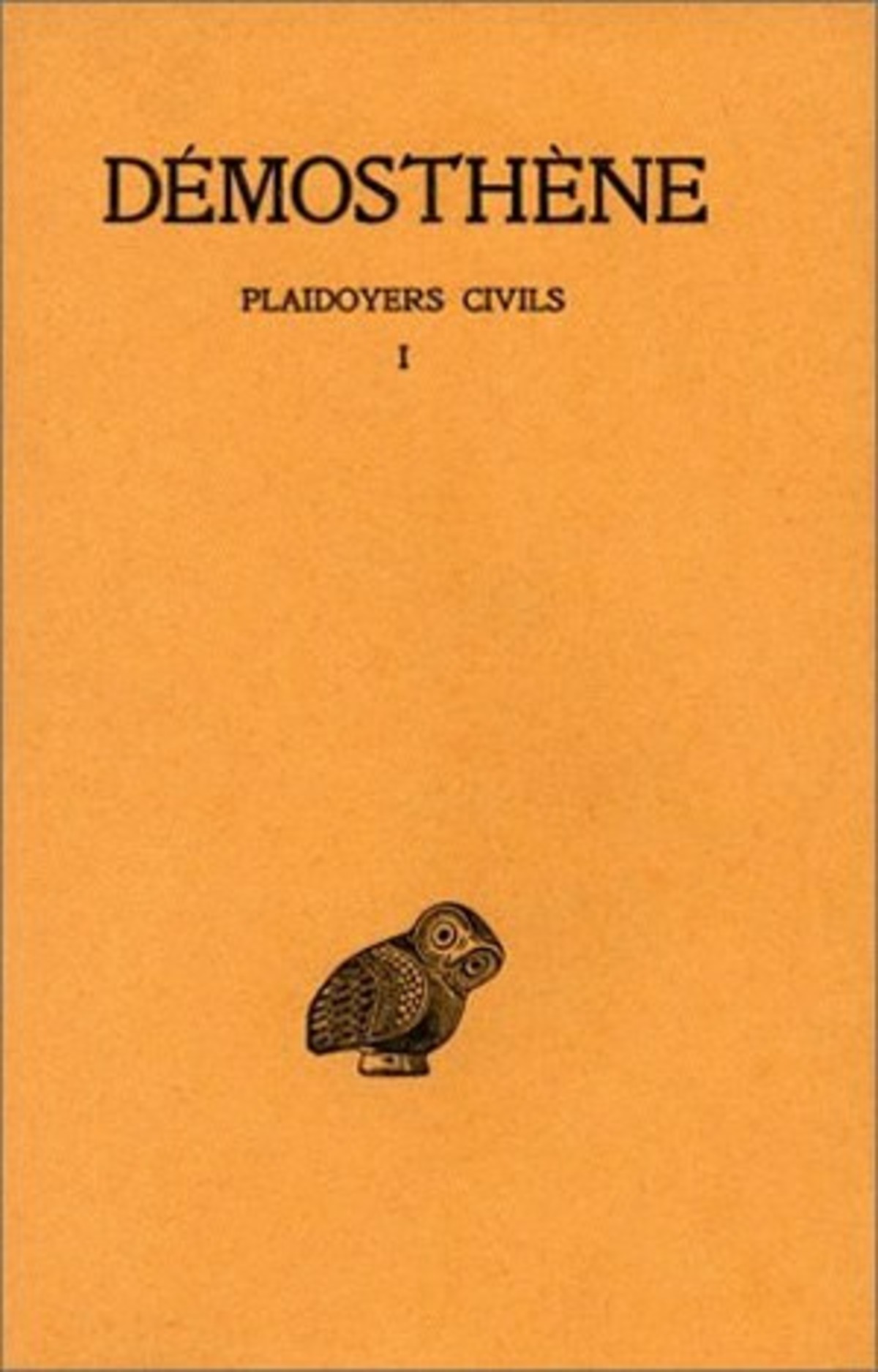 Plaidoyers civils: Tome I : Discours XXVII - XXXVIII