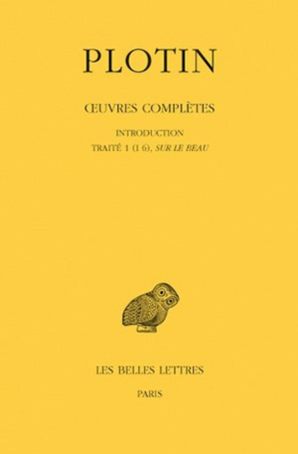 Œuvres complètes. Tome I, Volume I: Introduction - Traité 1 (I 6), Sur le beau
