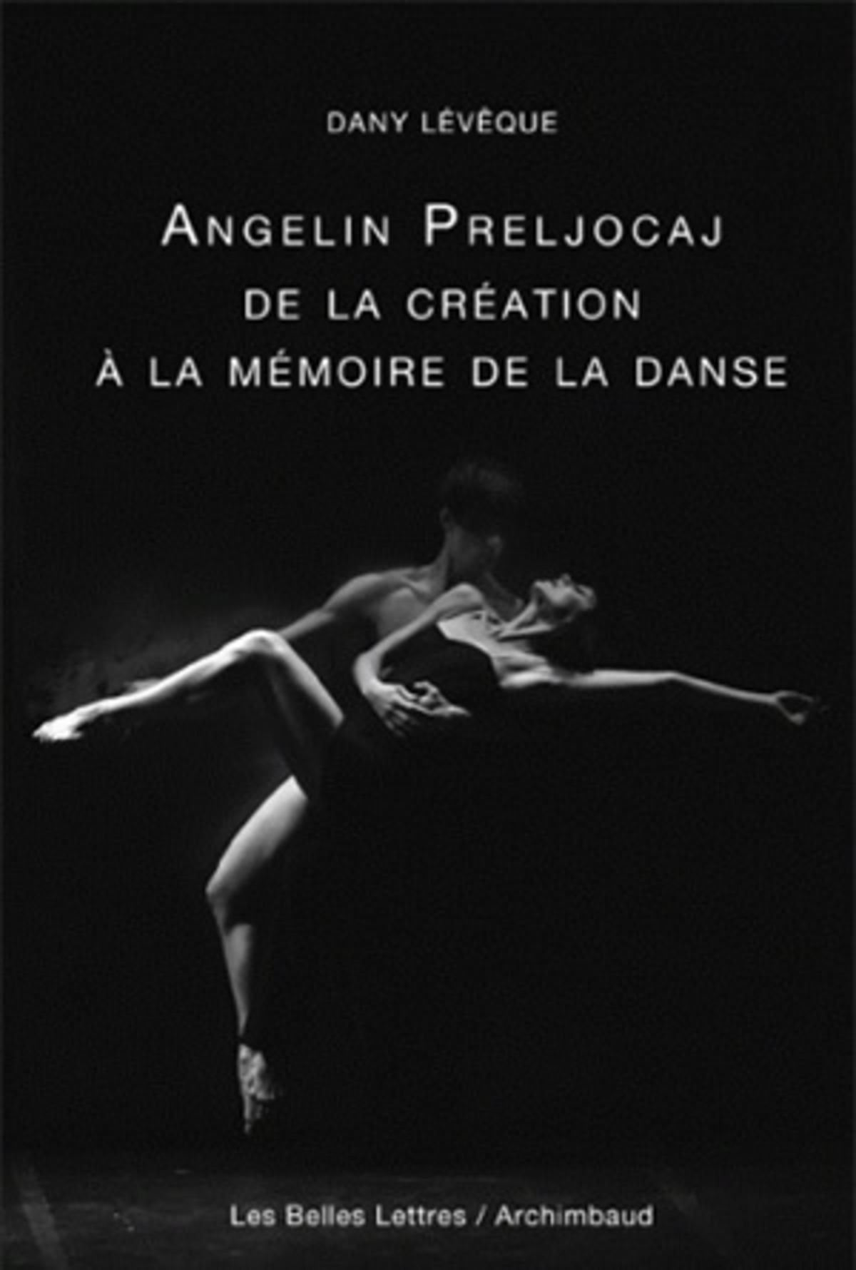 Angelin Preljocaj, de la création à la mémoire de la danse