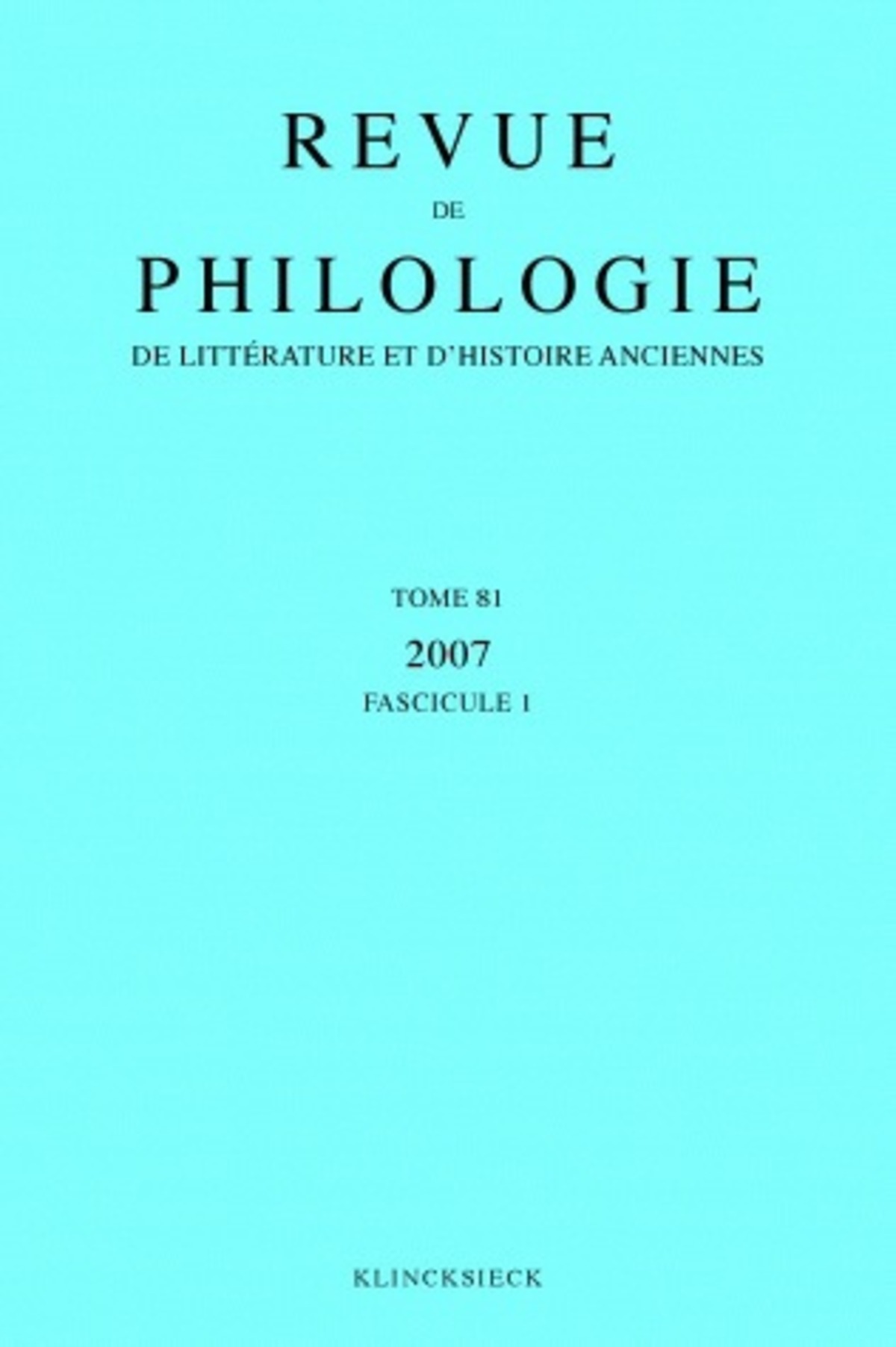 Revue de philologie, de littérature et d'histoire anciennes volume 81