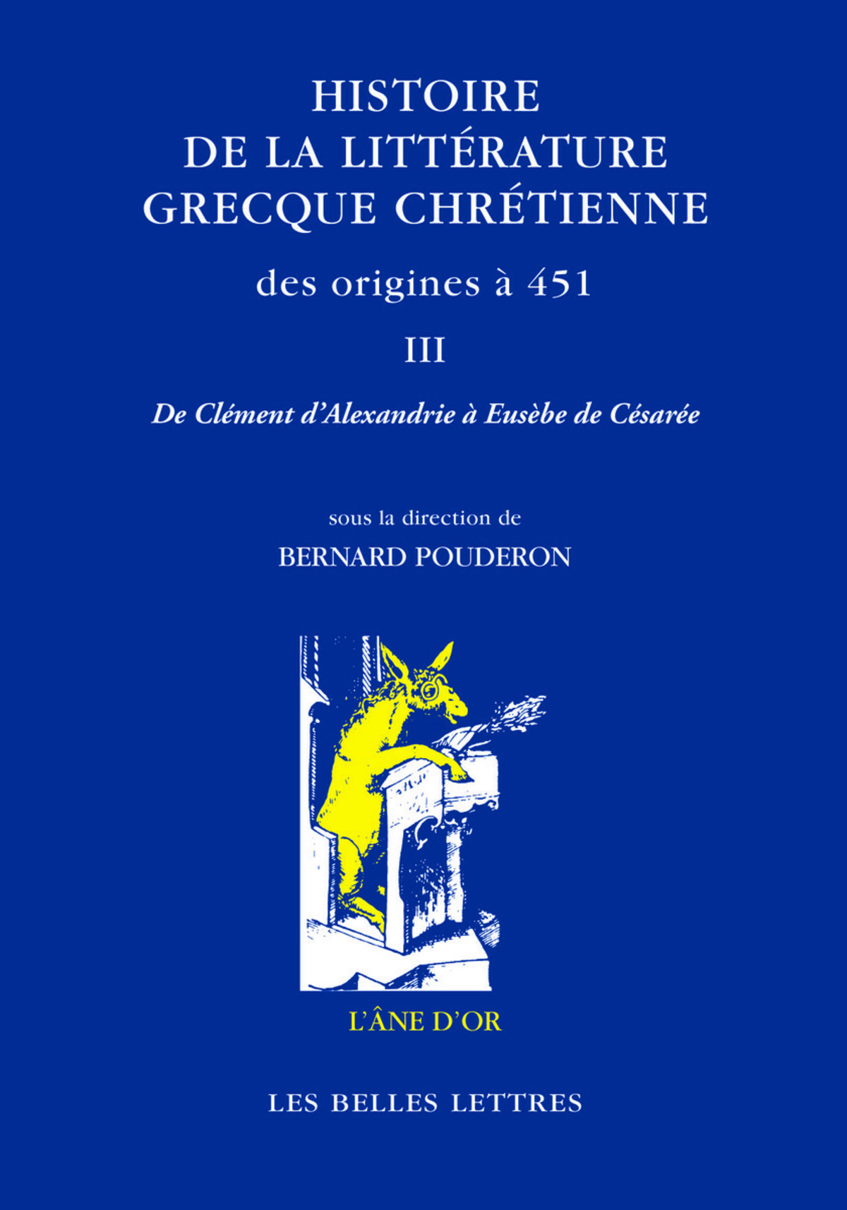 Histoire de la littérature grecque chrétienne des origines à 451, T. III
