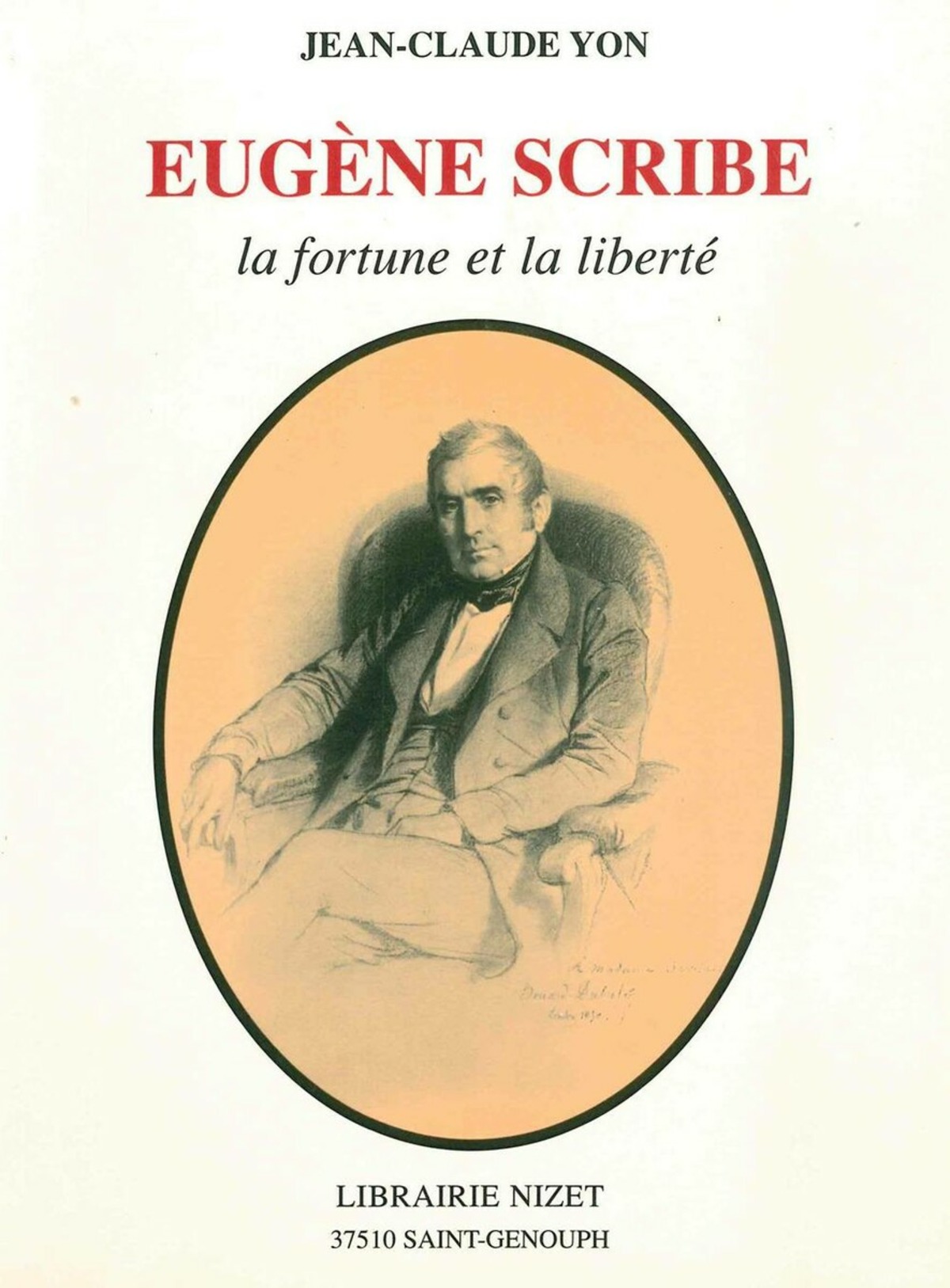 Eugène Scribe, la fortune et la liberté