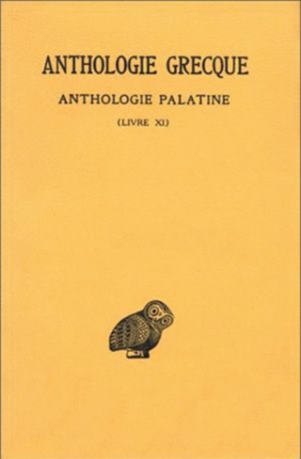 Anthologie grecque. Tome X: Anthologie palatine, Livre XI