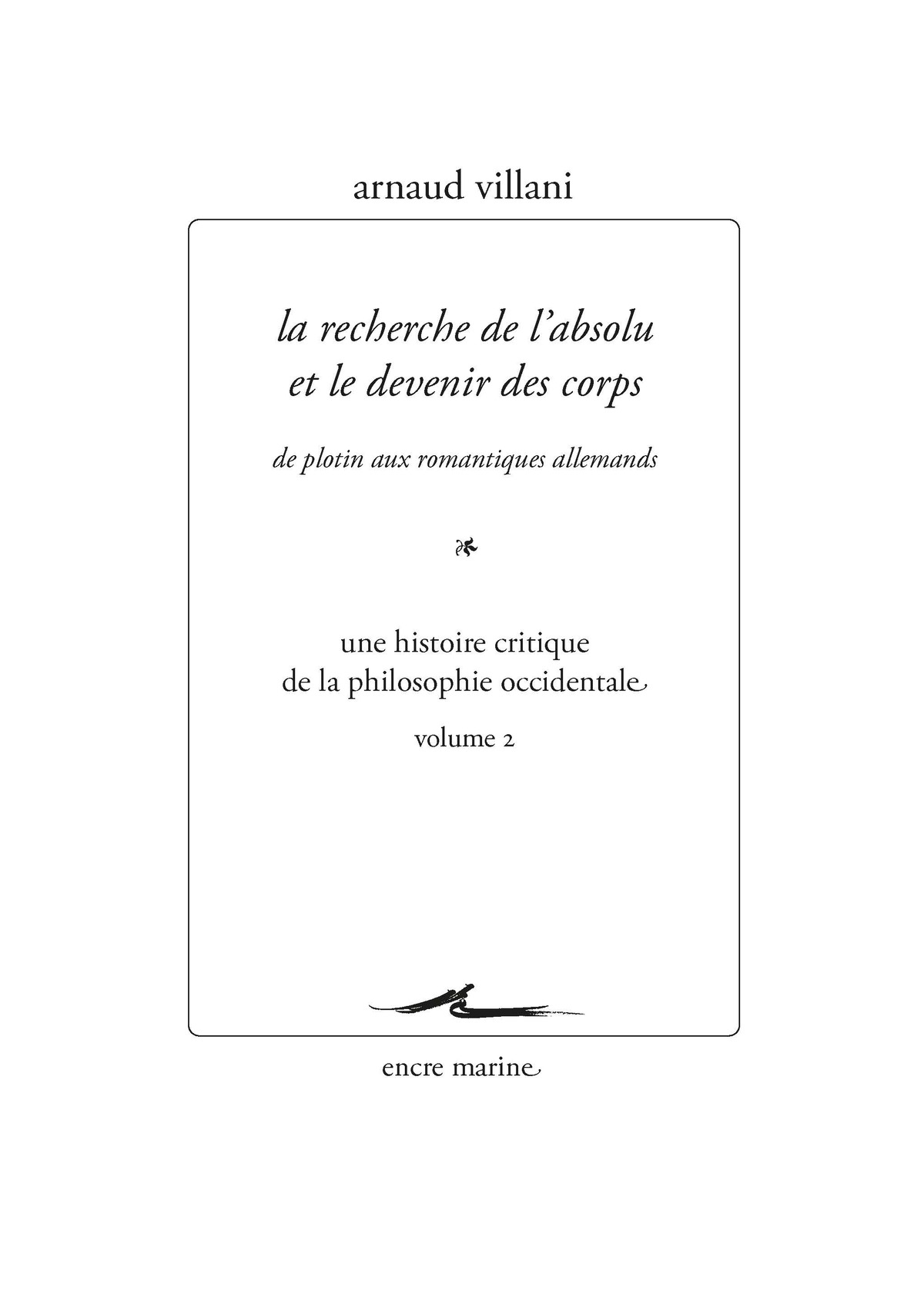 La recherche de l'absolu et le devenir des corps. De Plotin aux romantiques allemands.