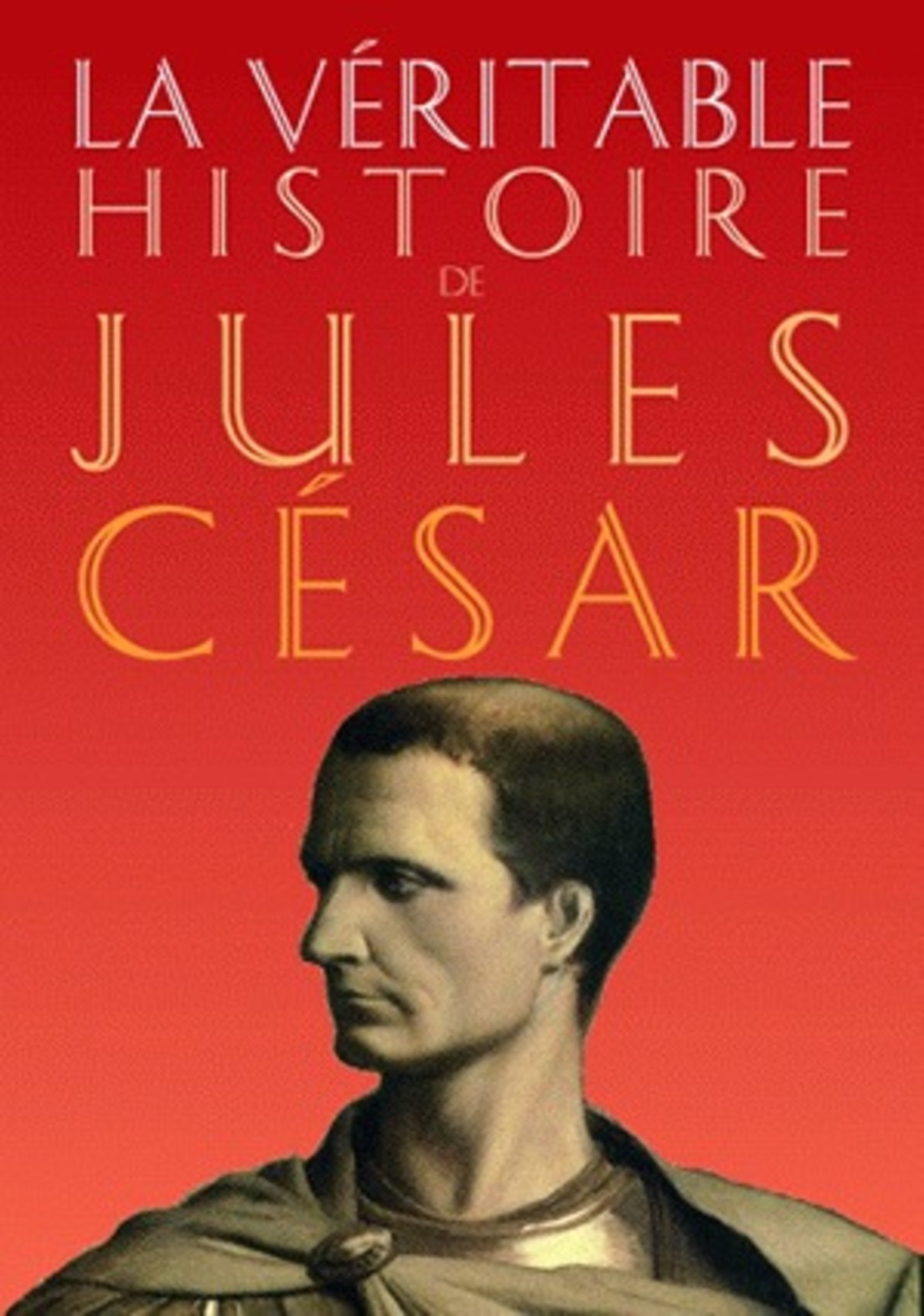 La Véritable histoire de Jules César