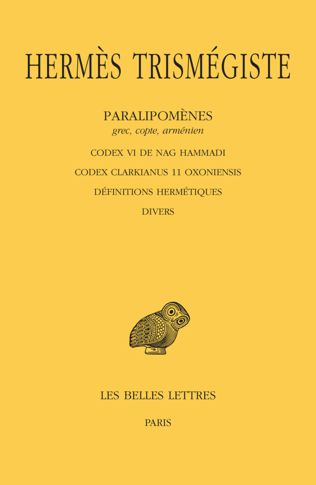 Paralipomènes. Tome V : Codex VI de Nag Hammadi - Codex Clarkianus 11 Oxoniensis - Définitions hermétiques - Divers